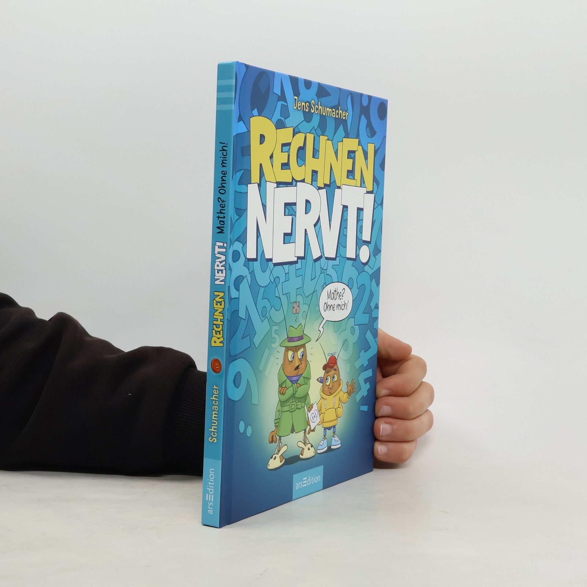 Jens Schumacher Rechnen nervt! - Mathe? Ohne mich!