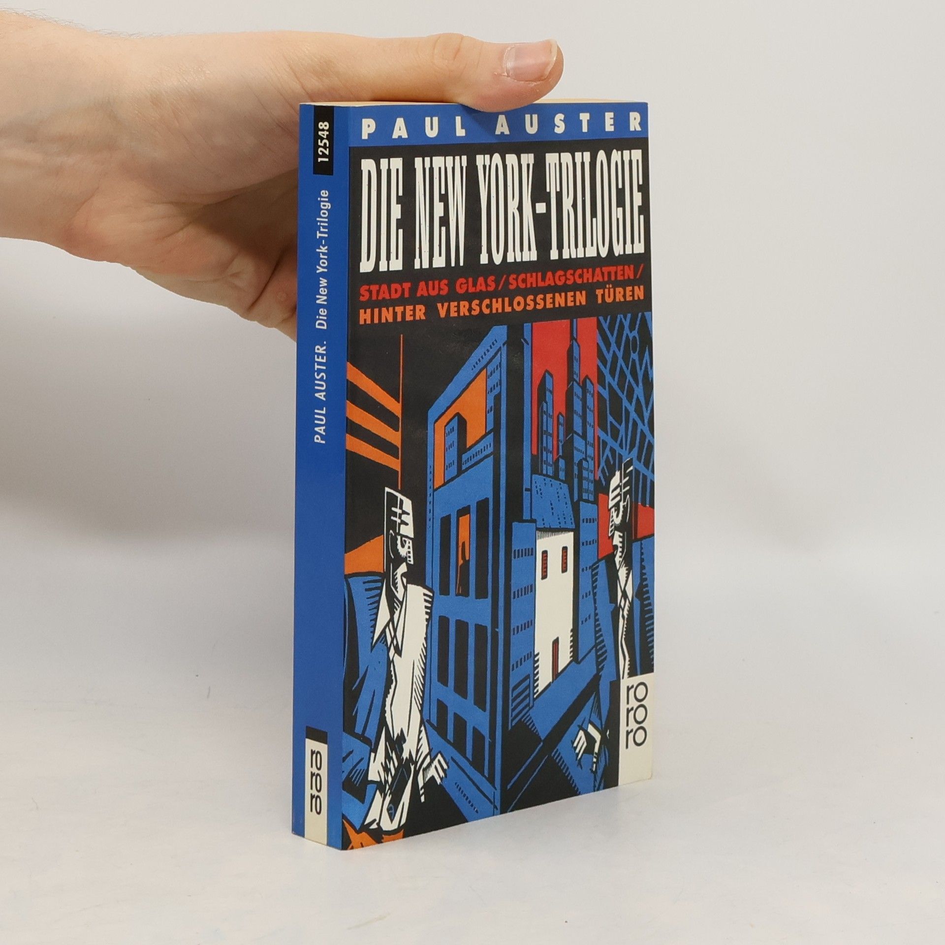 Paul Auster Die New York-Trilogie: Stadt aus Glas. Schlagschatten. Hinter verschlossenen Türen