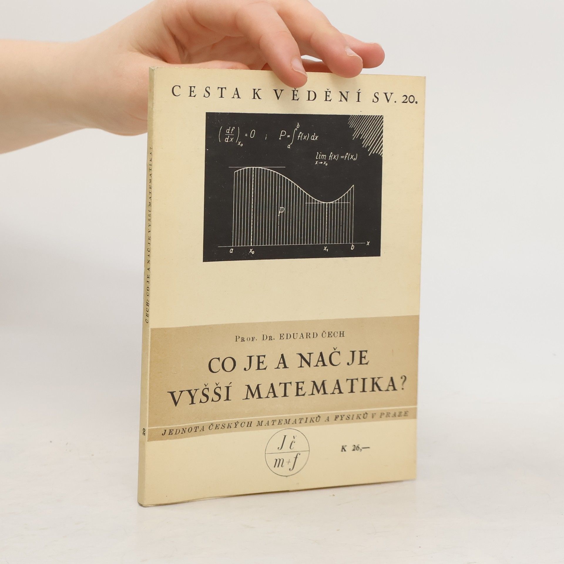 Eduard Čech Co je a nač je vyšší matematika?