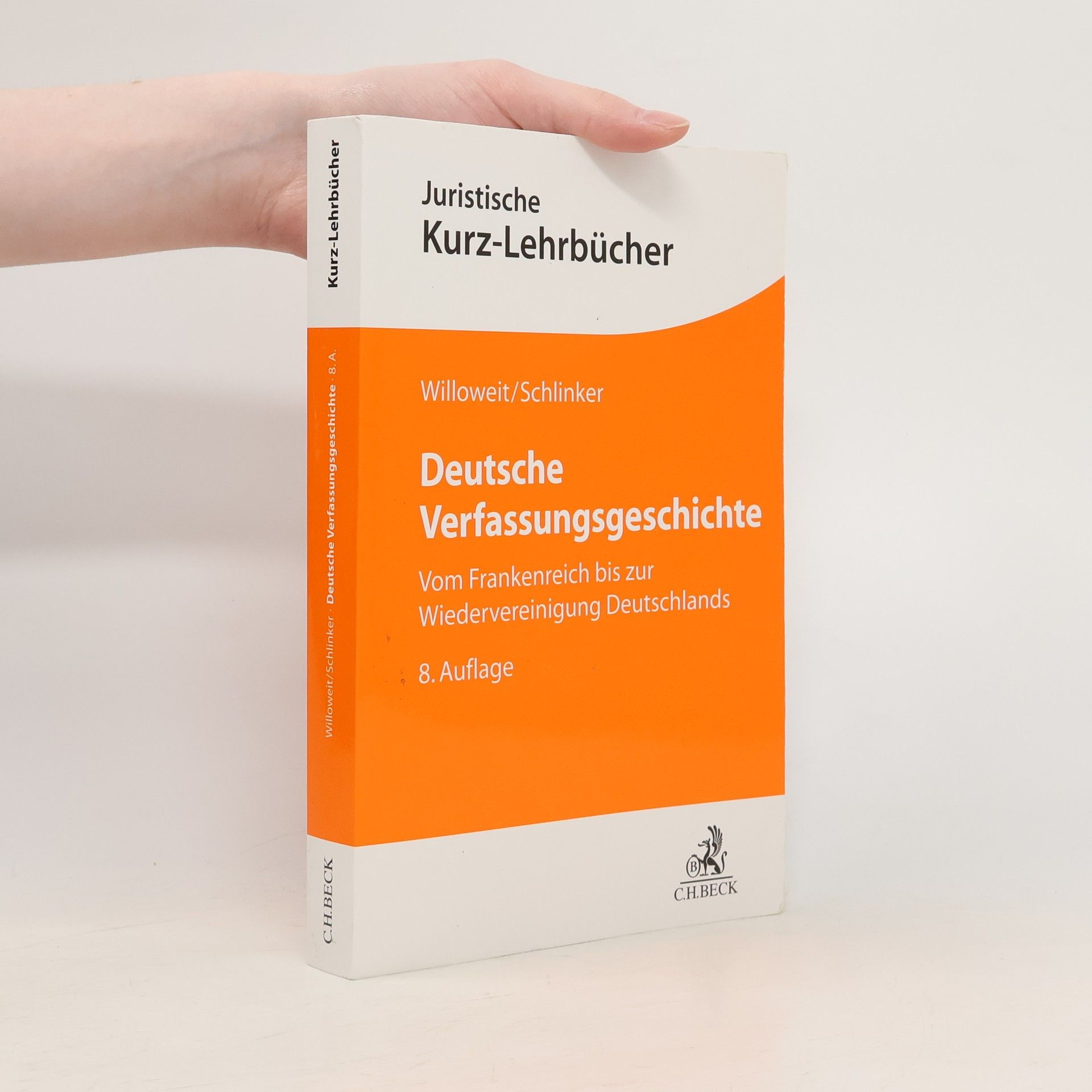 Dietmar Willoweit Juristische Kurz-Lehrbücher: Deutsche Verfassungsgeschichte