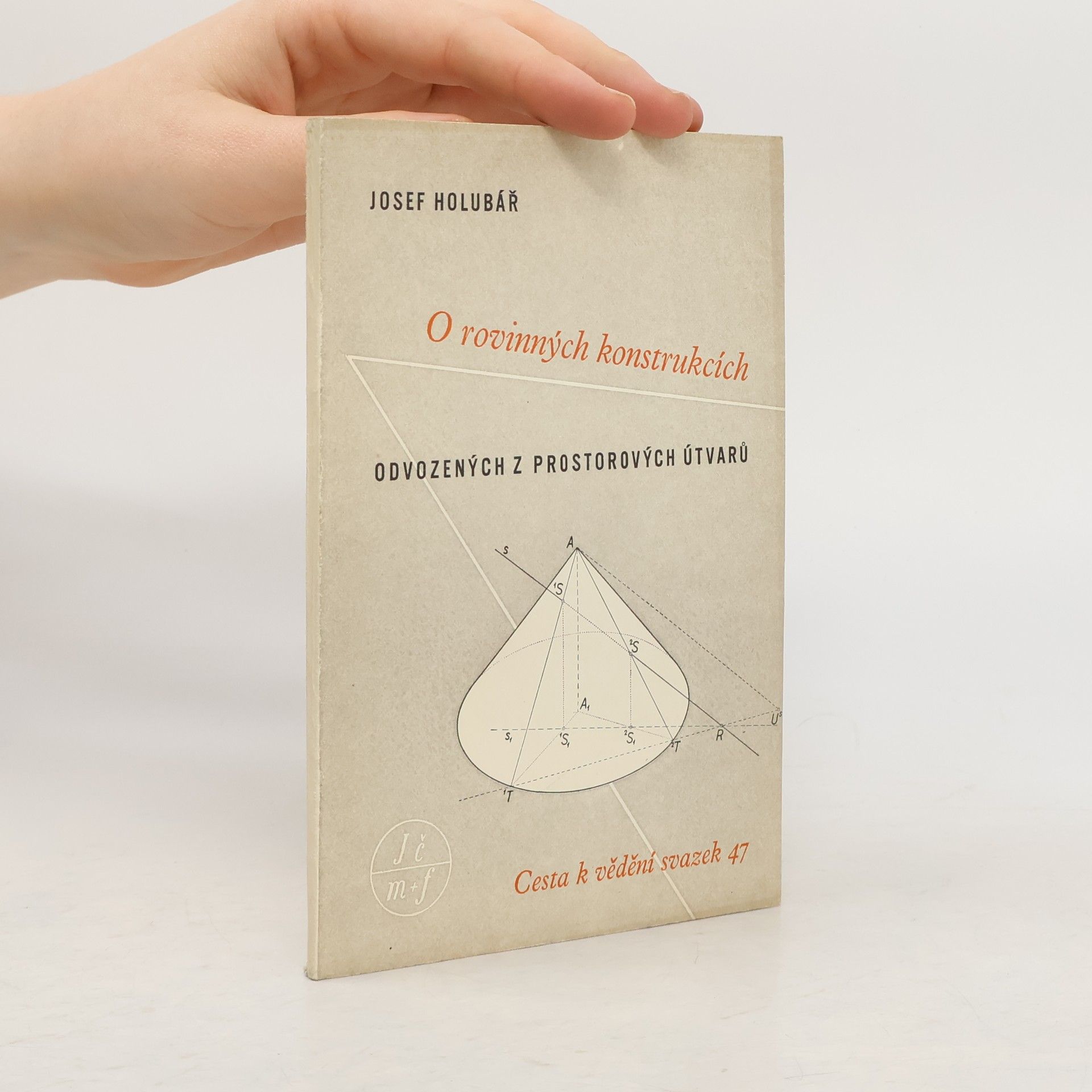 Josef Holubář O rovinných konstrukcích odvozených z prostorových útvarů