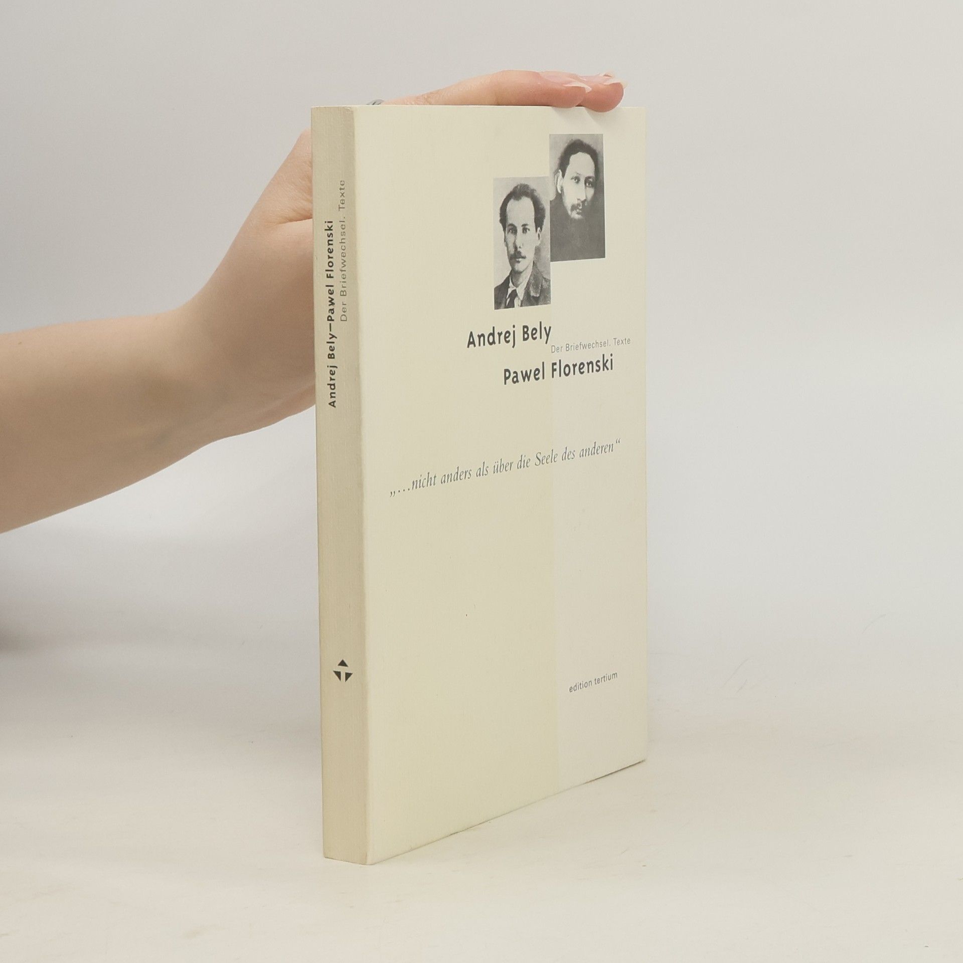 "... nicht anders als über die Seele des anderen"