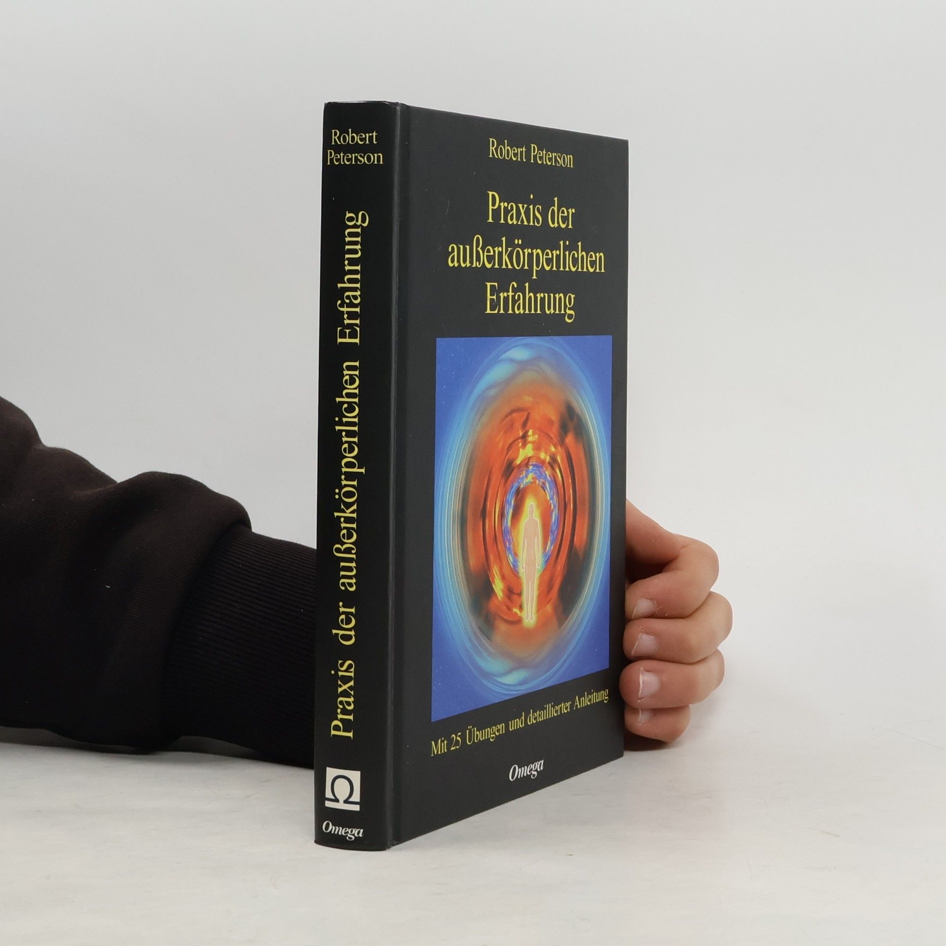 Robert Peterson Praxis der außerkörperlichen Erfahrung