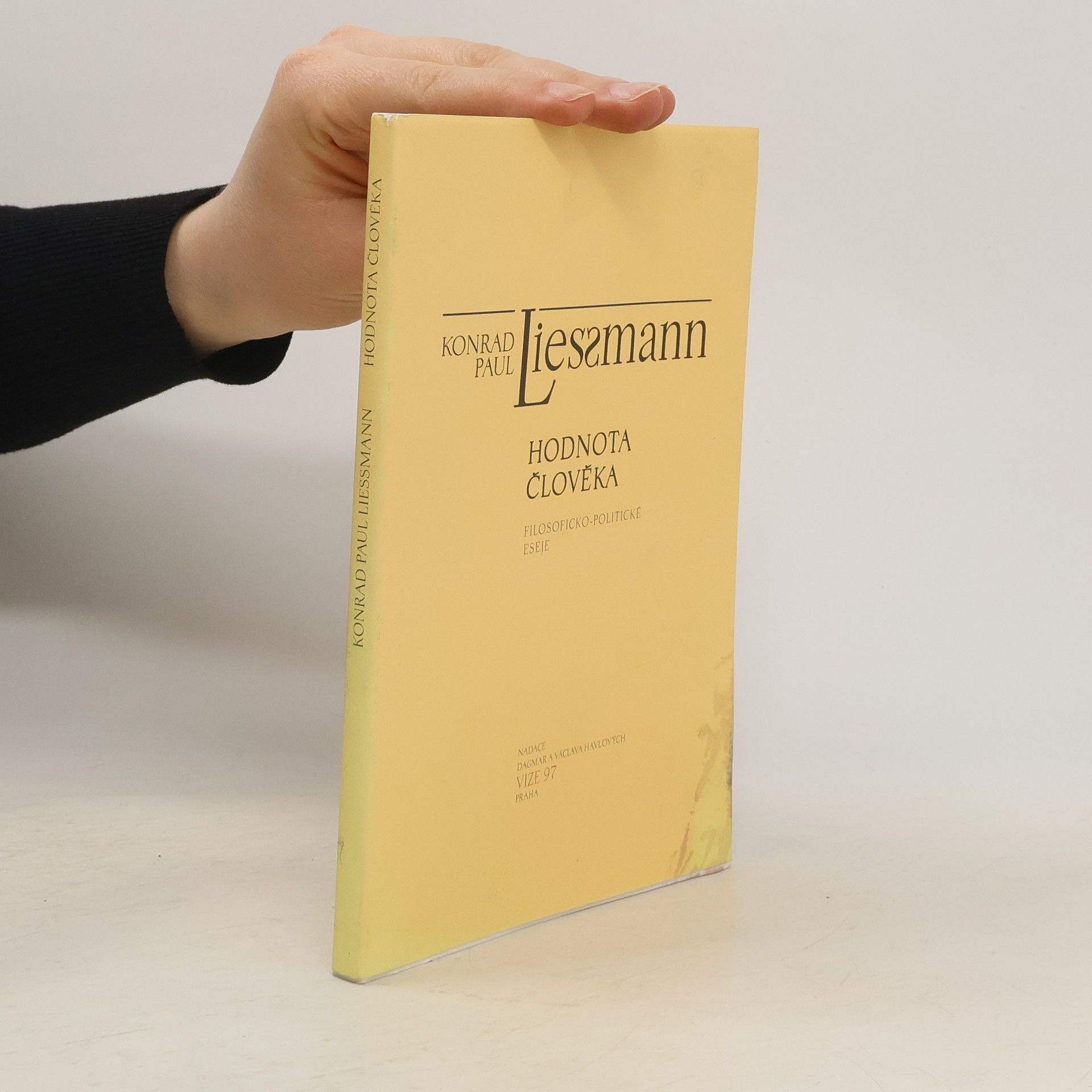 Konrad Paul Liessmann Hodnota člověka : filosoficko-politické eseje