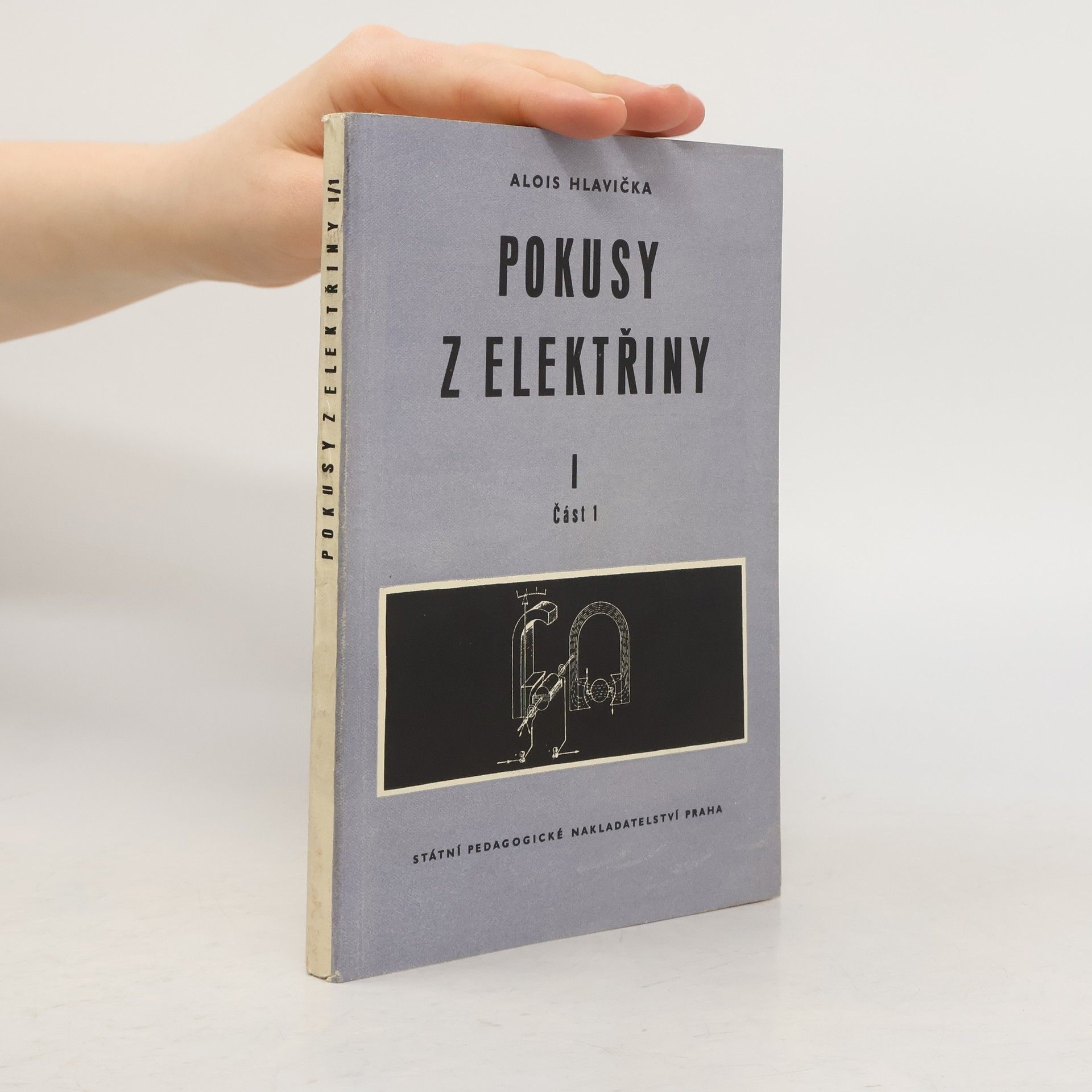 Alois Hlavička Pokusy z elektřiny I.