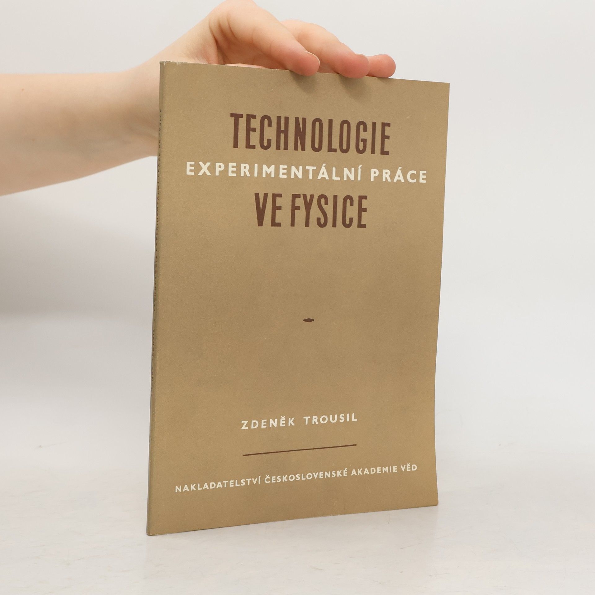 Zdeněk Trousil Technologie experimentální práce ve fysice