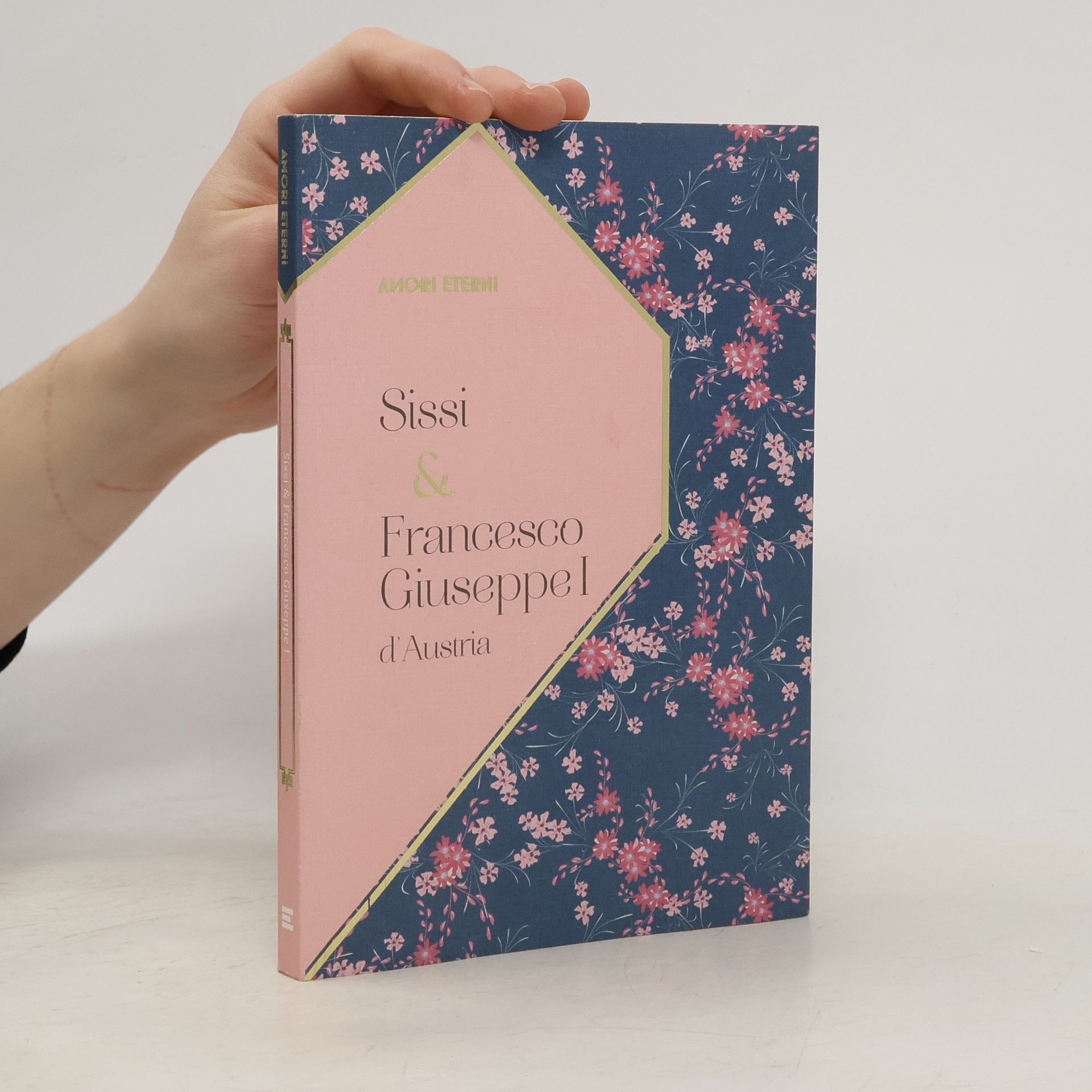 Amori Eterni Sissi & Francesco Giuseppe I. d'Austria