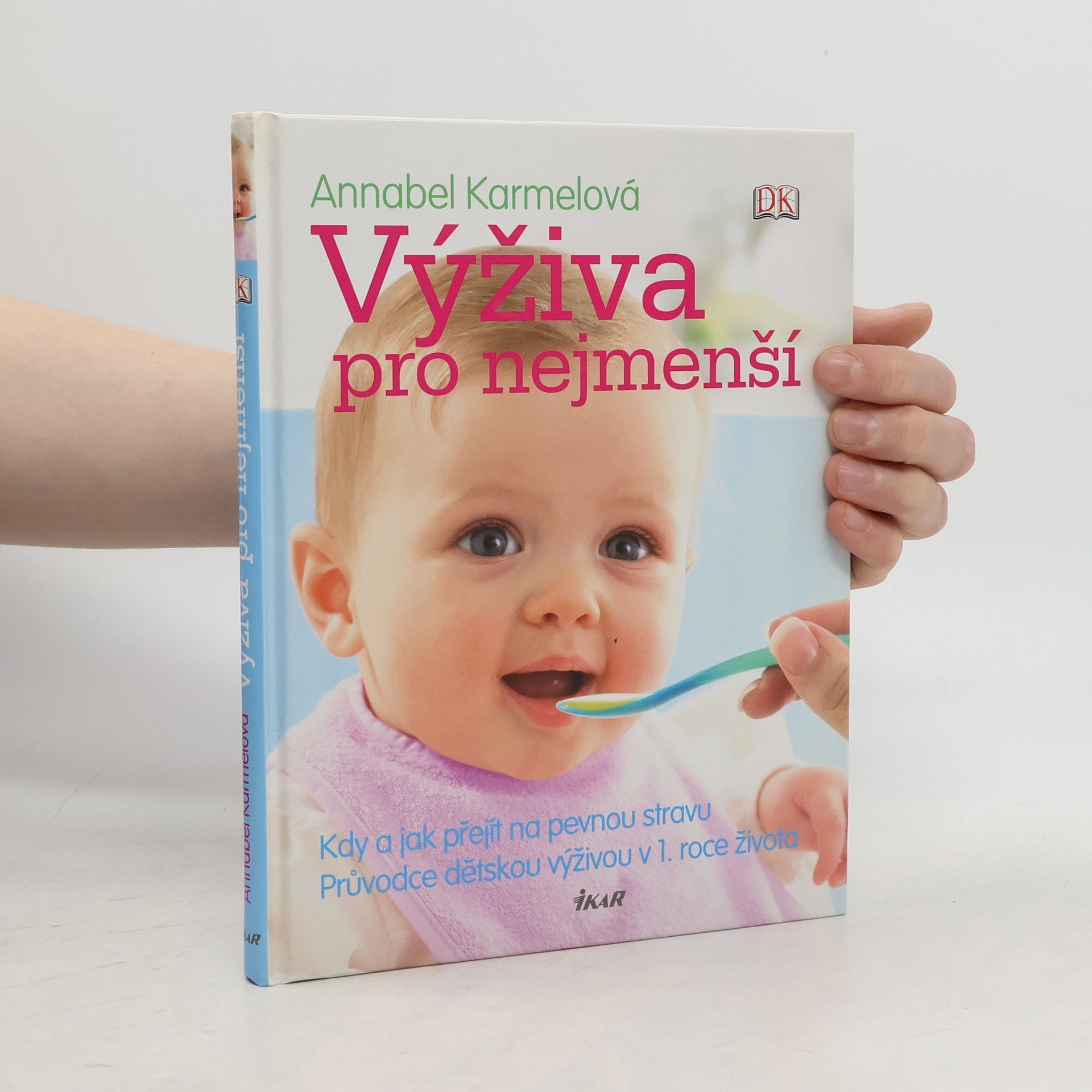 Annabel Karmel Výživa pro nejmenší. Průvodce dětskou výživou v 1. roce života