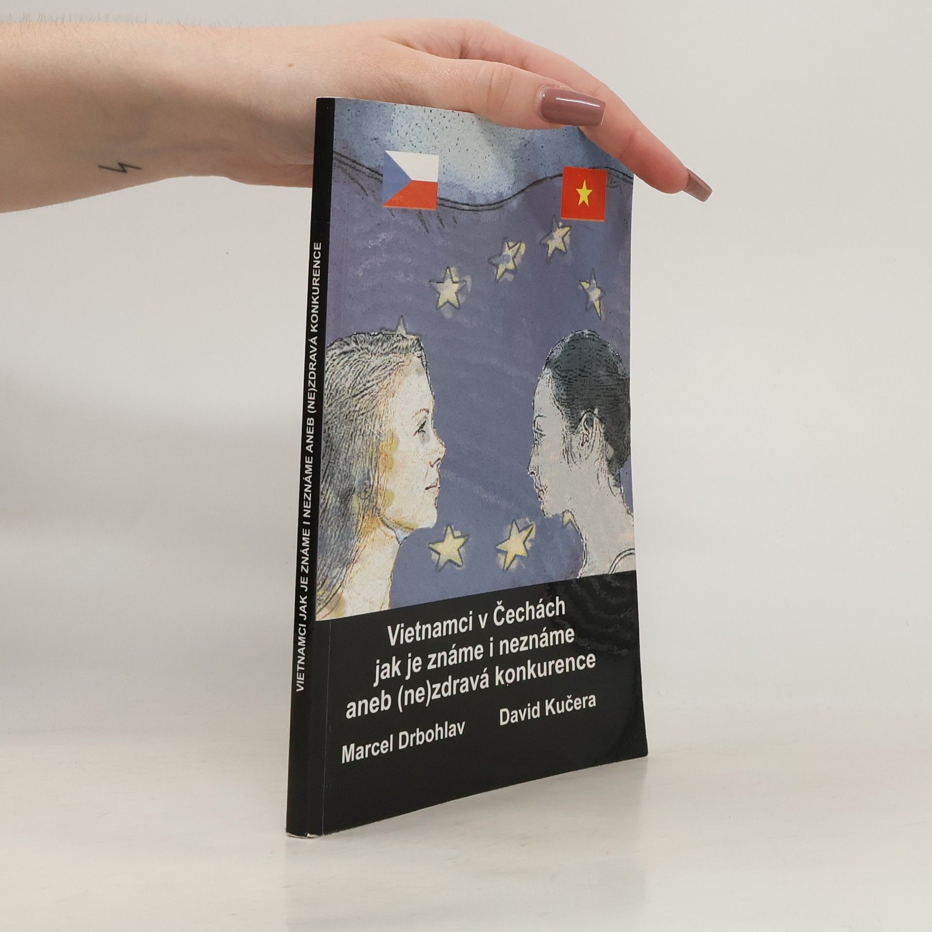 David Kucera Vietnamci v Čechách jak je známe i neznáme aneb (ne)zdravá konkurence