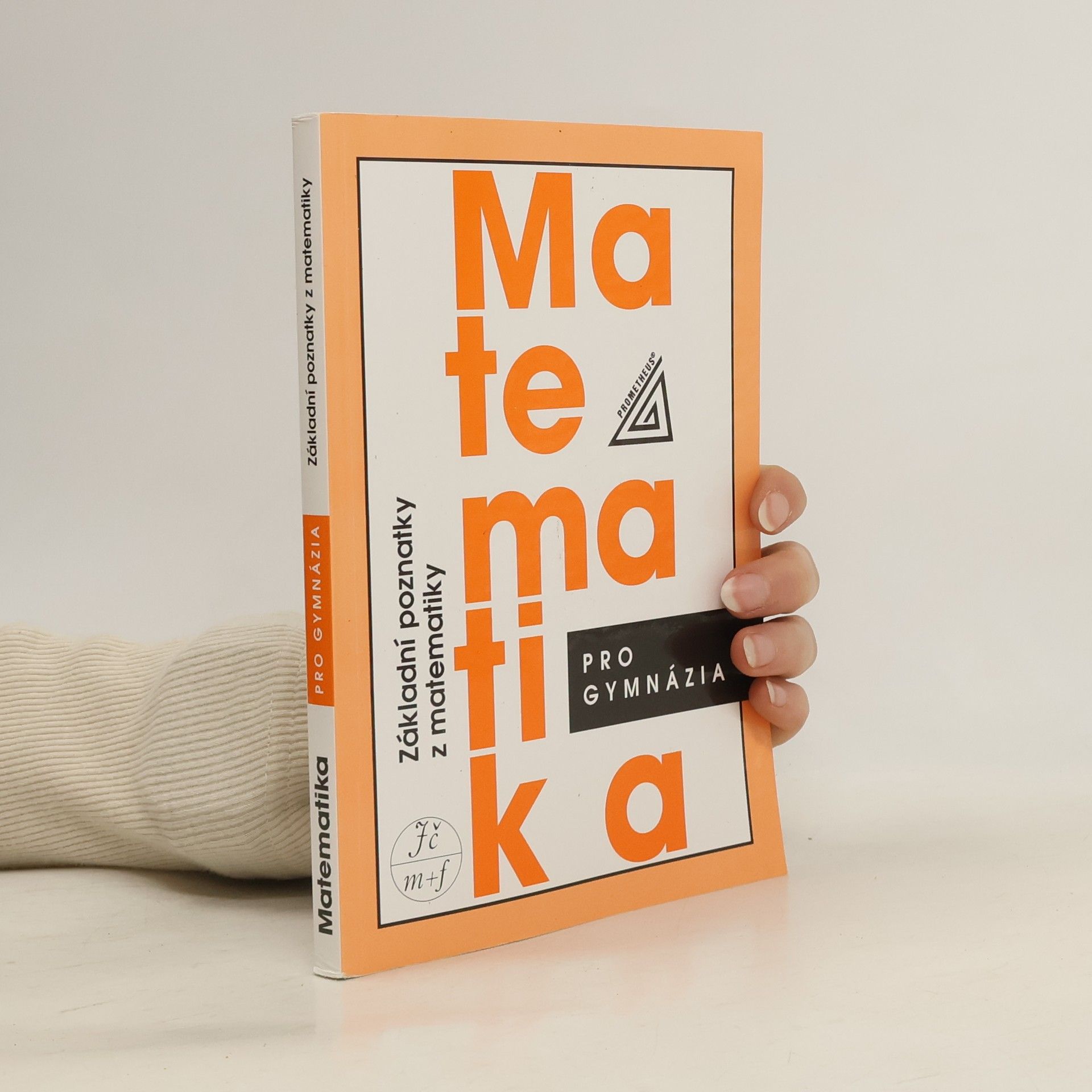 Matematika pro gymnázia. Základní poznatky z matematiky