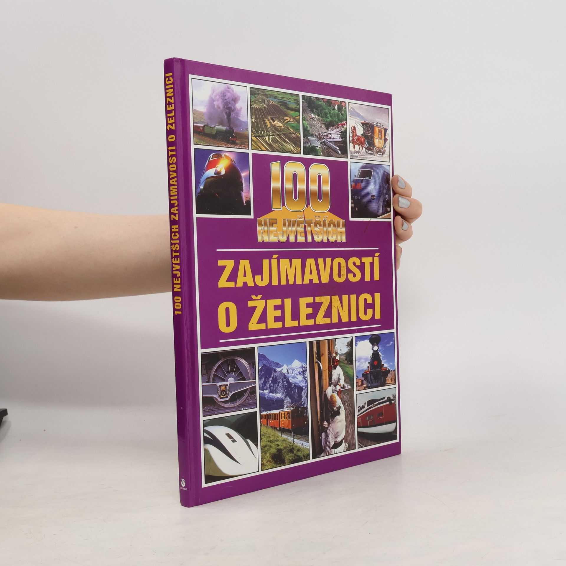 Jan Tůma 100 největších zajímavostí o železnici