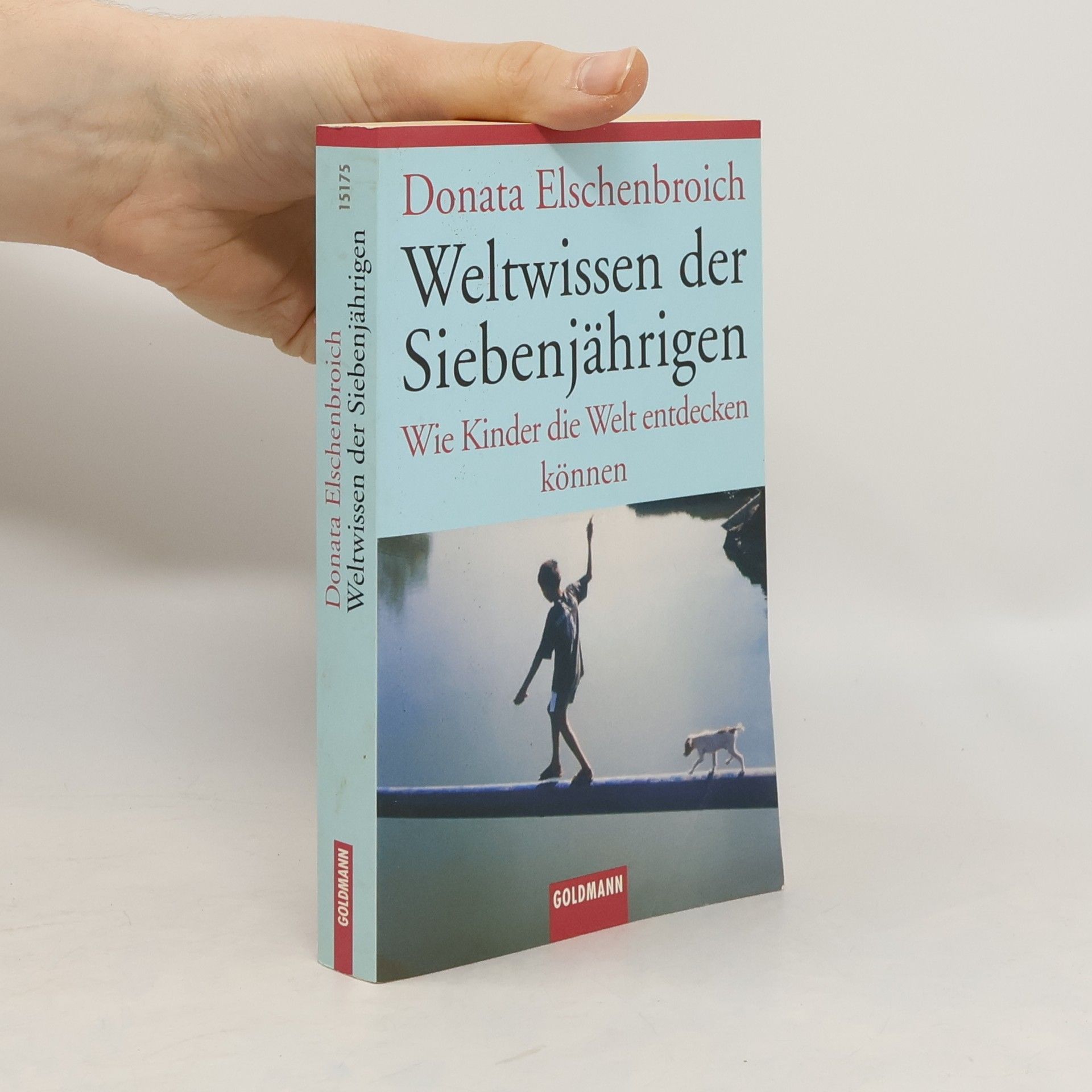 Weltwissen der Siebenjährigen : wie Kinder die Welt entdecken können