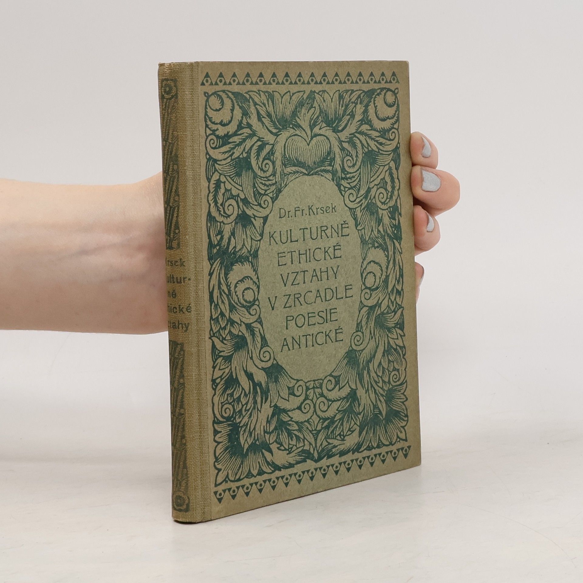 František Krsek Kulturně ethické vztahy v zrcadle poesie antické