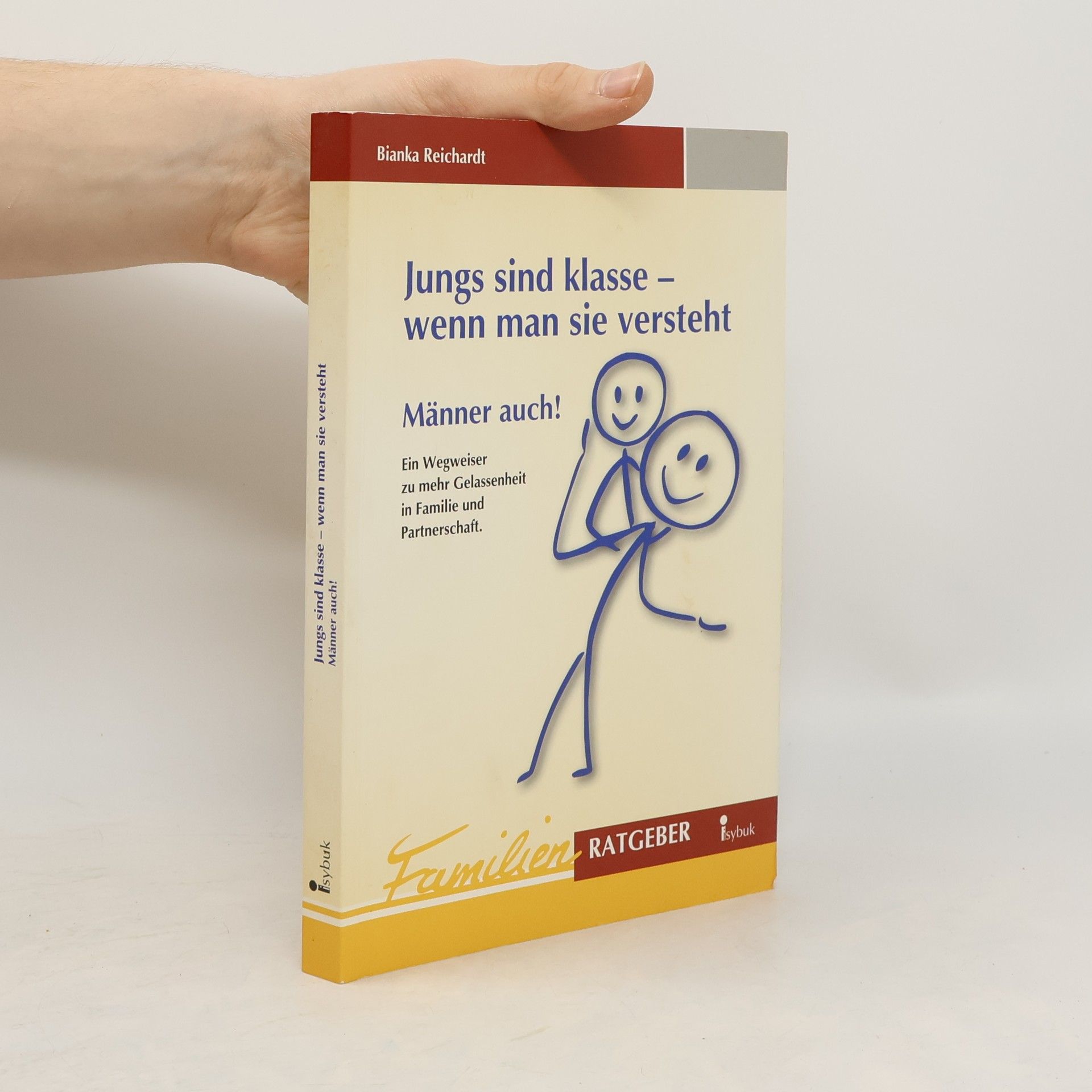 Bianka Reichardt Jungs sind klasse - wenn man sie versteht, Männer auch!