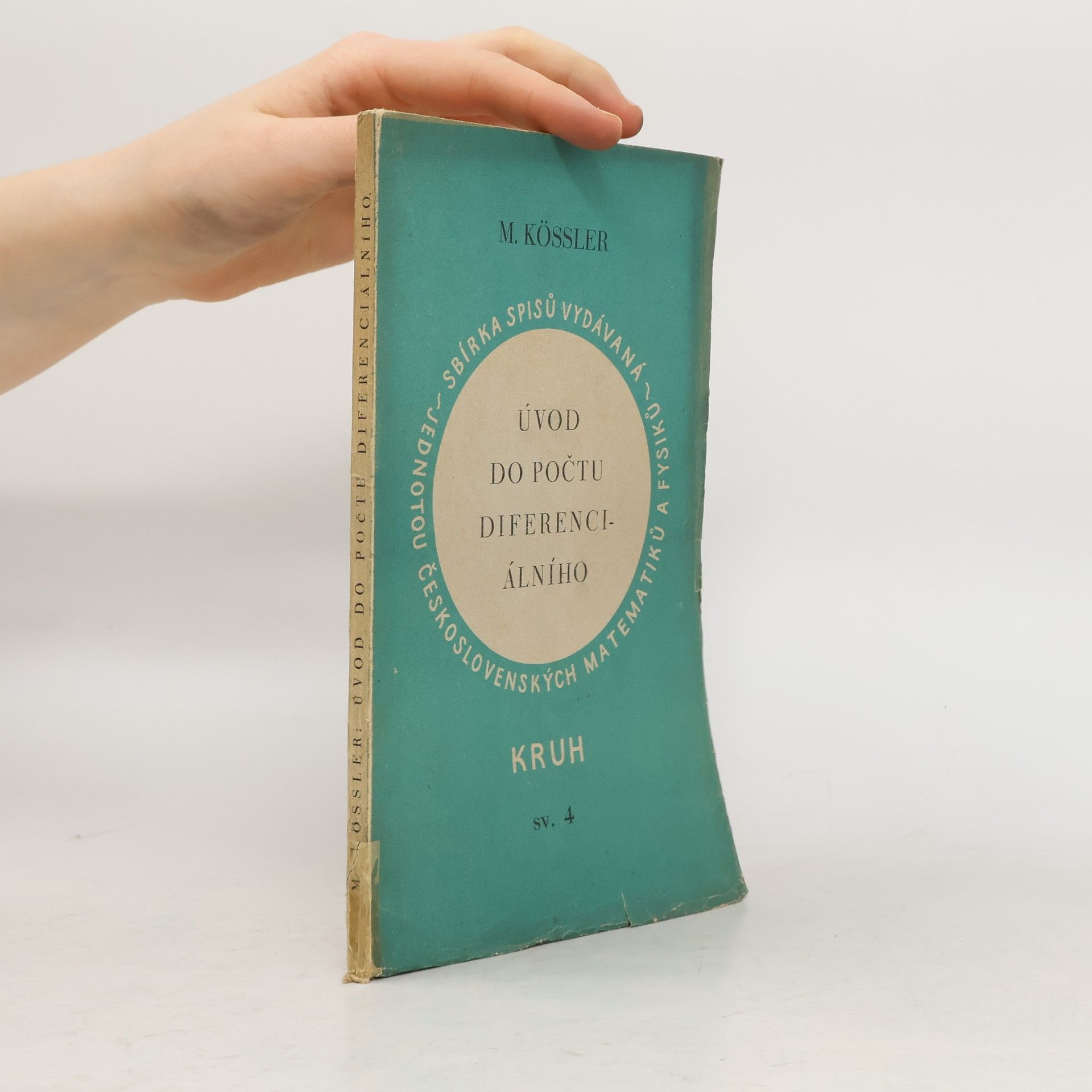 Miloš Kössler Kruh. Svazek 4. Úvod do počtu diferenciálního