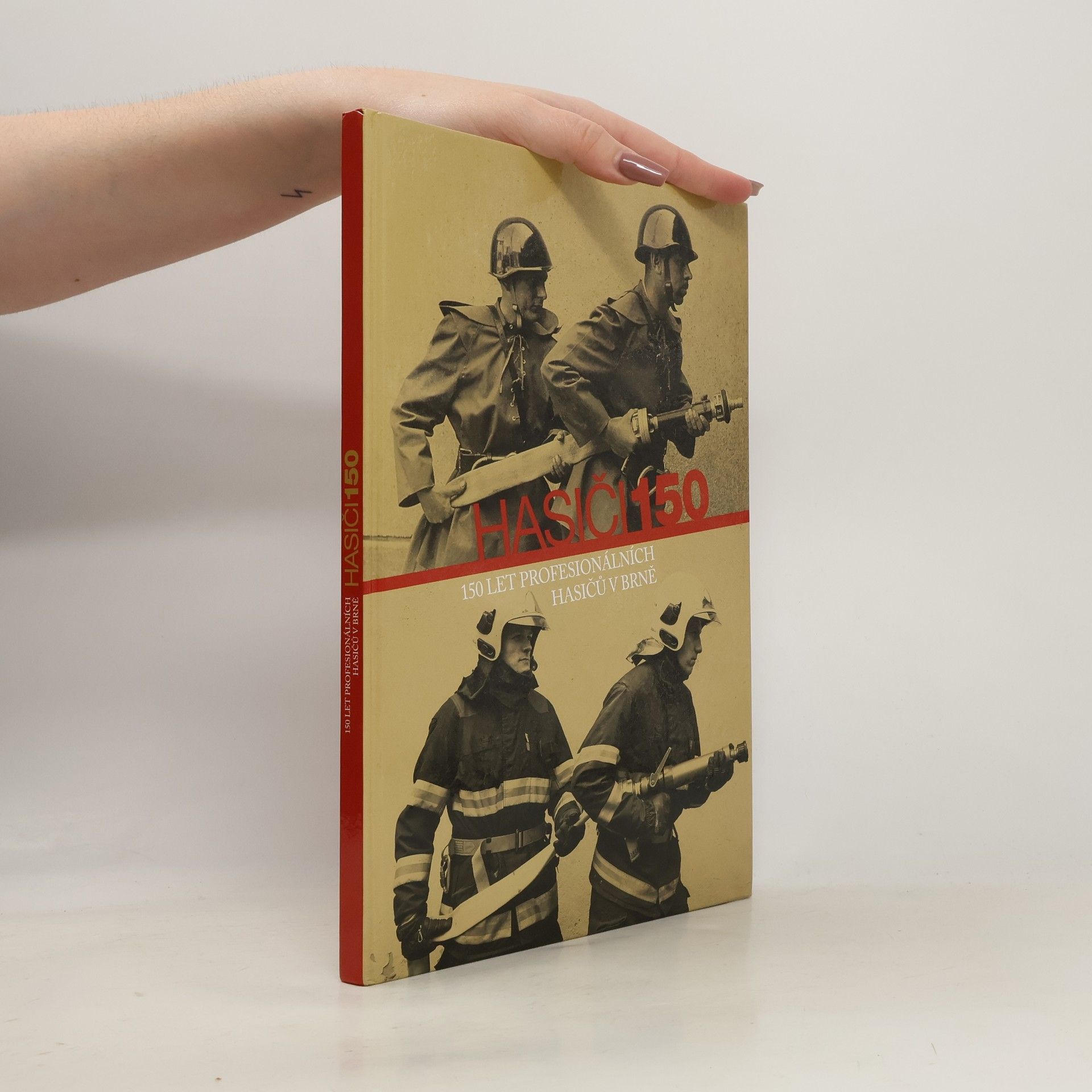 Hasiči 150. 150 let profesionálních hasičů v Brně