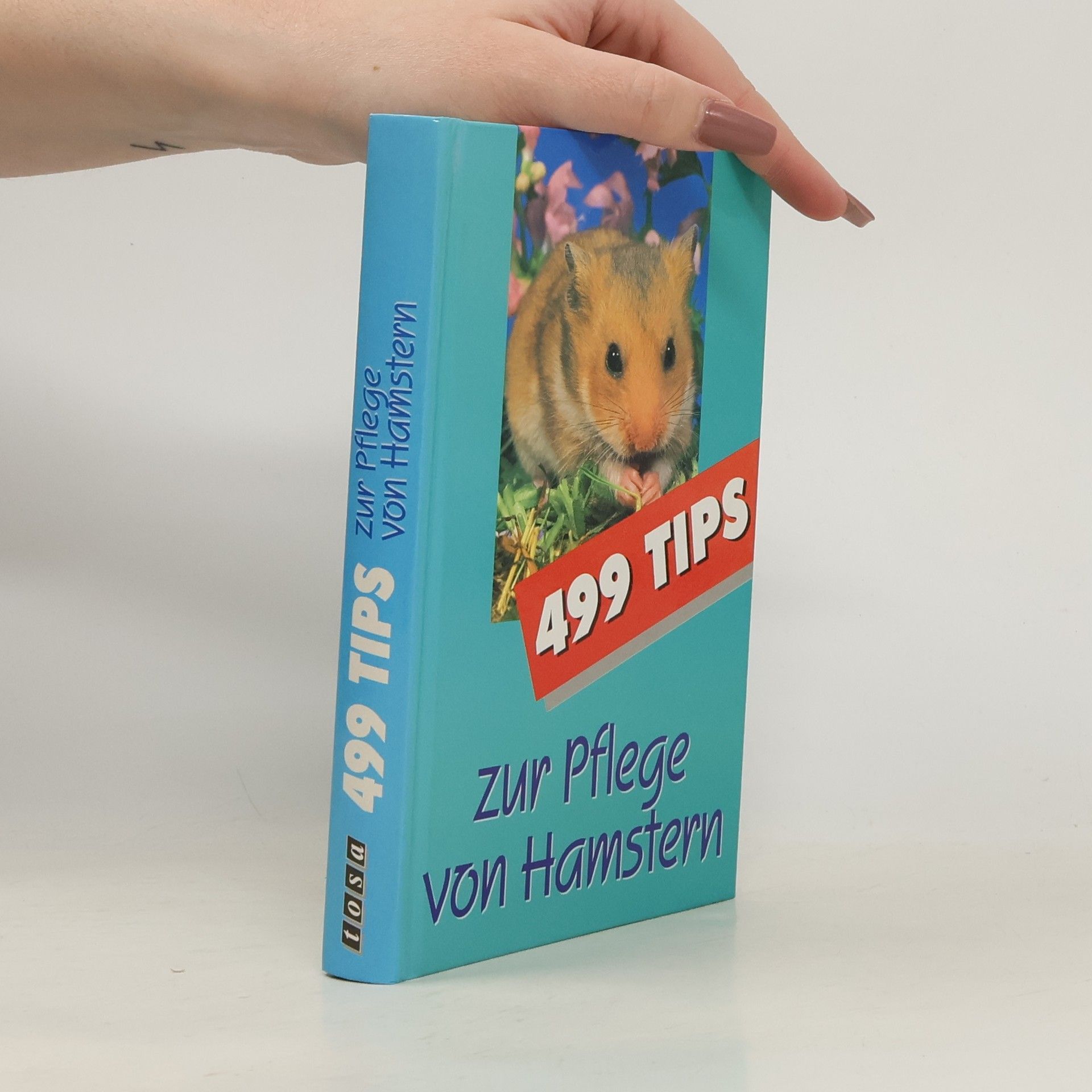 Martina Würth 499 Tips zur Pflege von Hamstern