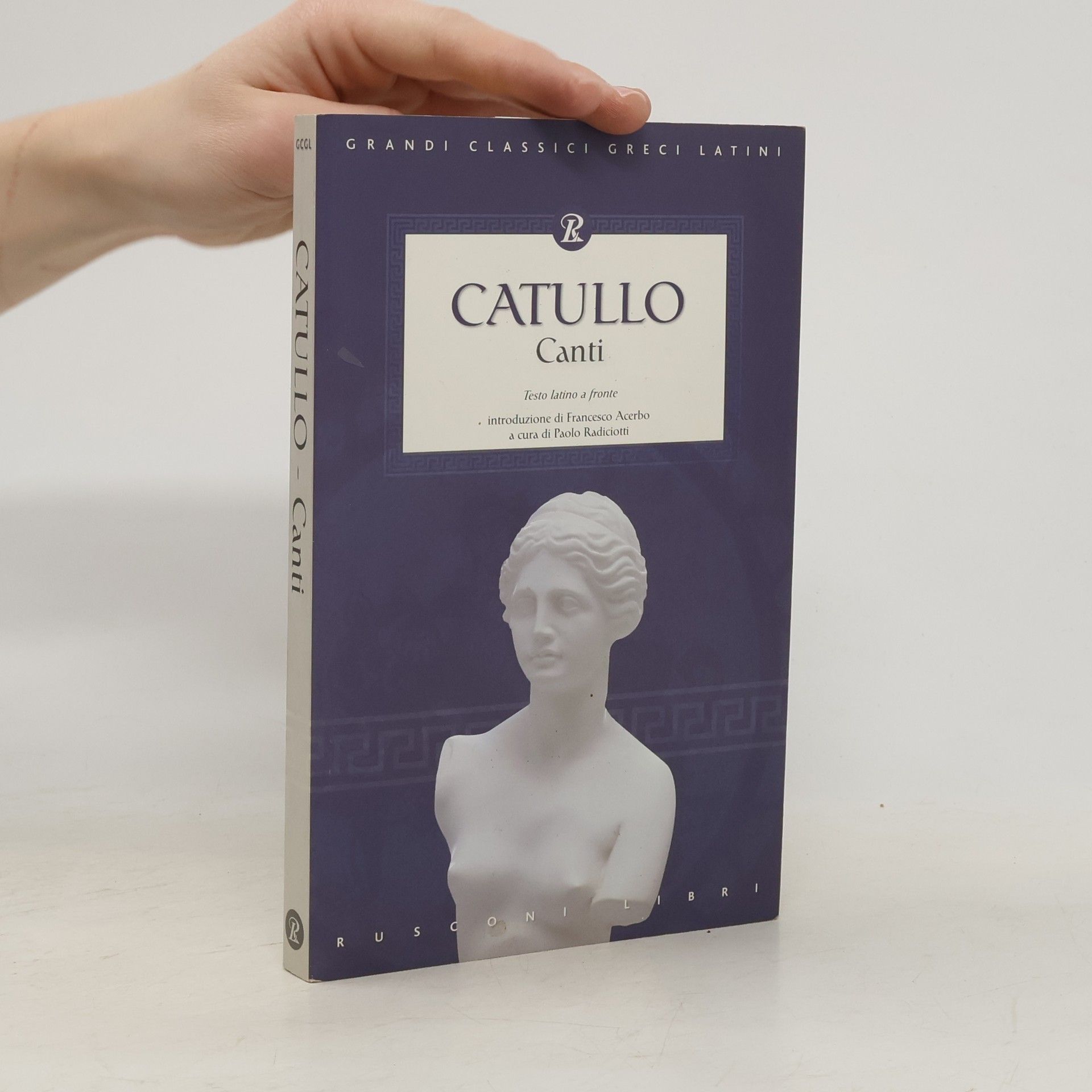 G. Valerio Catullo Grandi Classici Greci Latini: Canti