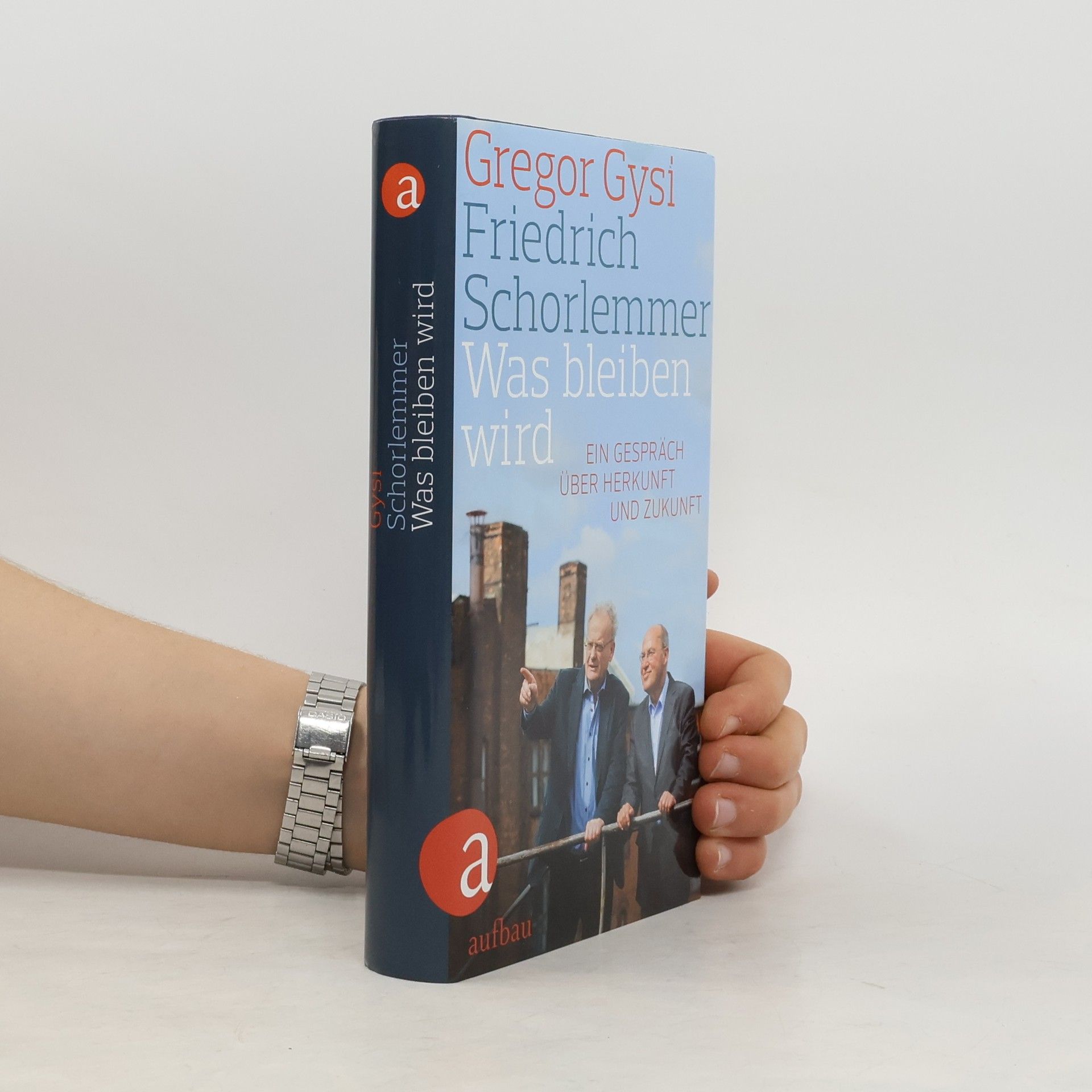 Friedrich Schorlemmer Was bleiben wird