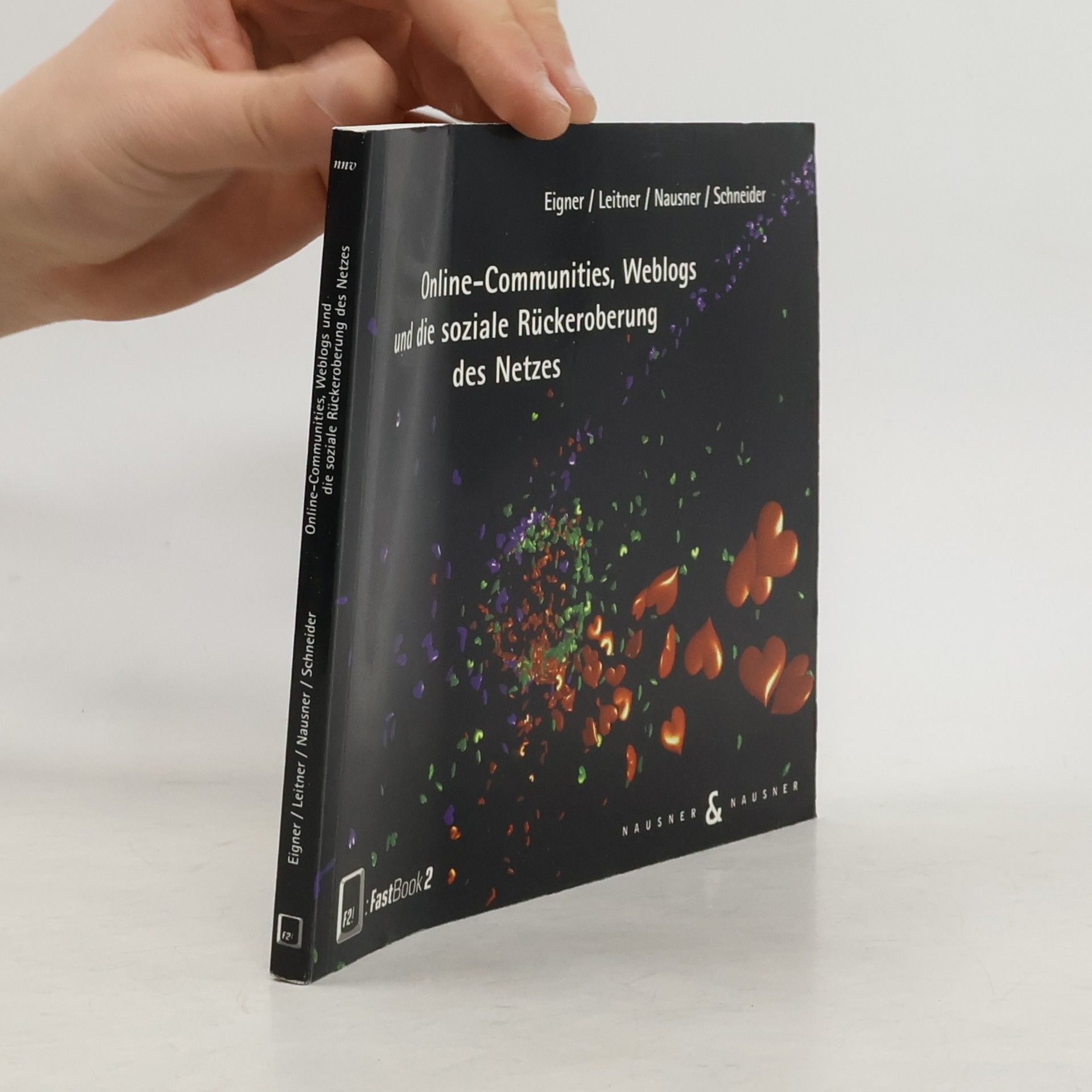 Christian Eigner FastBook - 2: Online-Communities, Weblogs und die soziale Rückeroberung des Netzes