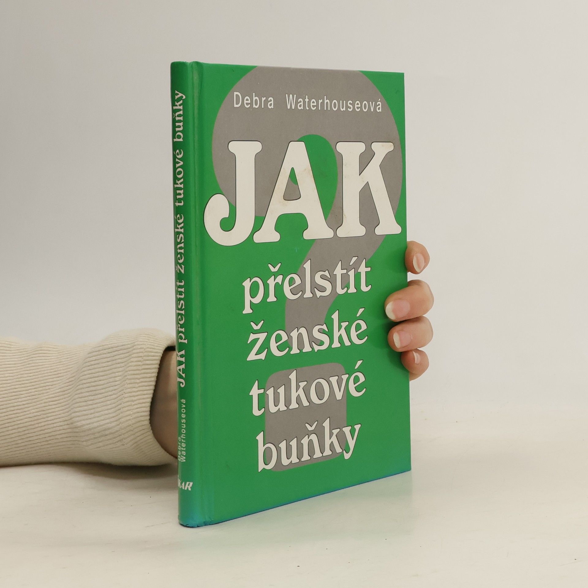 Debra Waterhouse Jak přelstít ženské tukové buňky