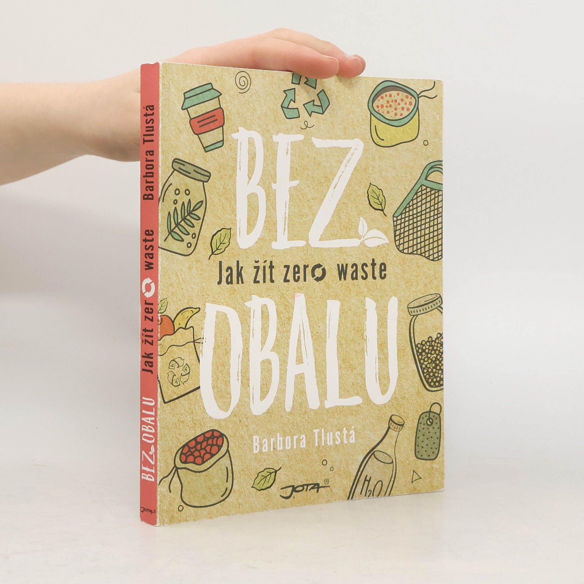 Barbora Tlustá Bez obalu. Jak žít zero waste