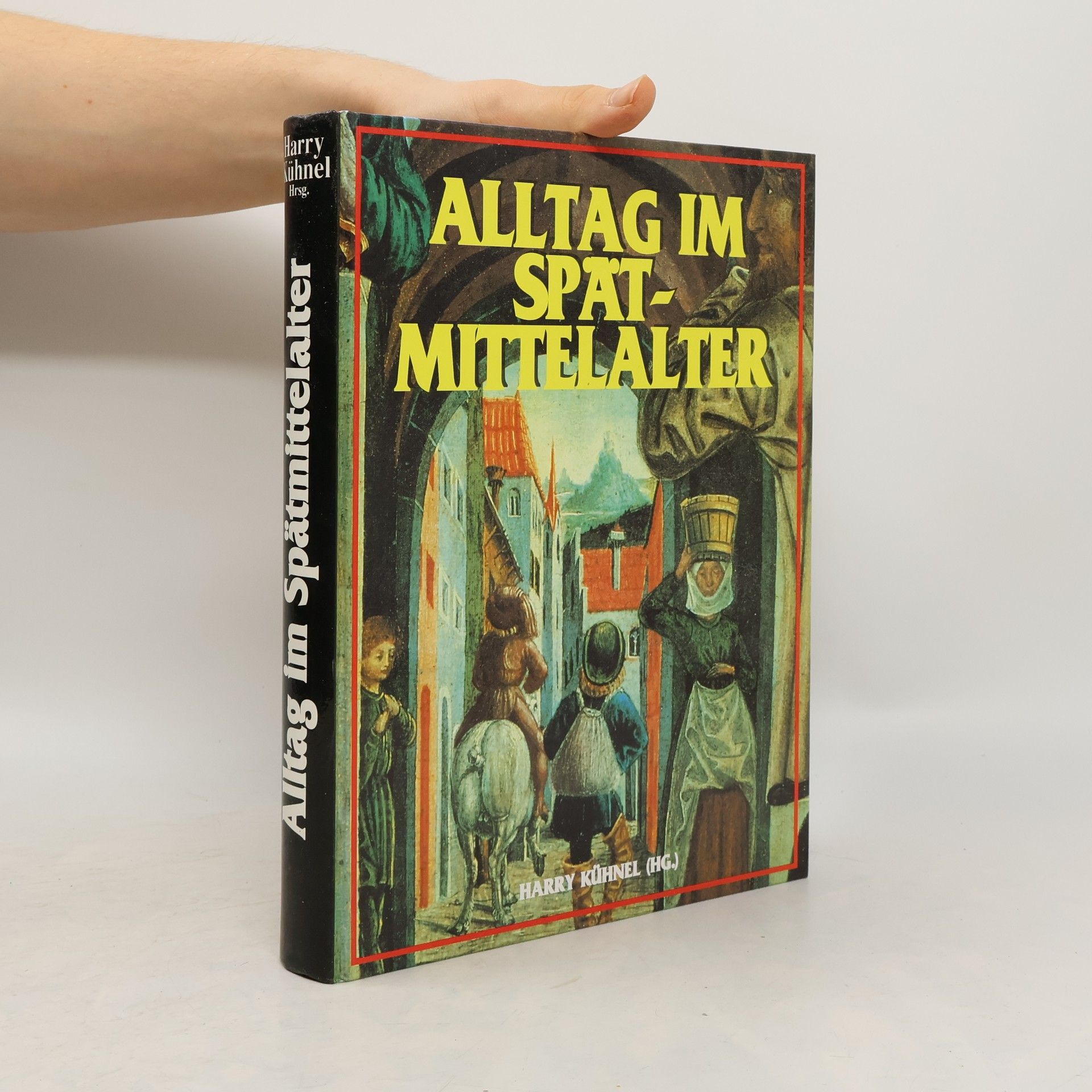 Helmut Hundsbichler Alltag im Spätmittelalter