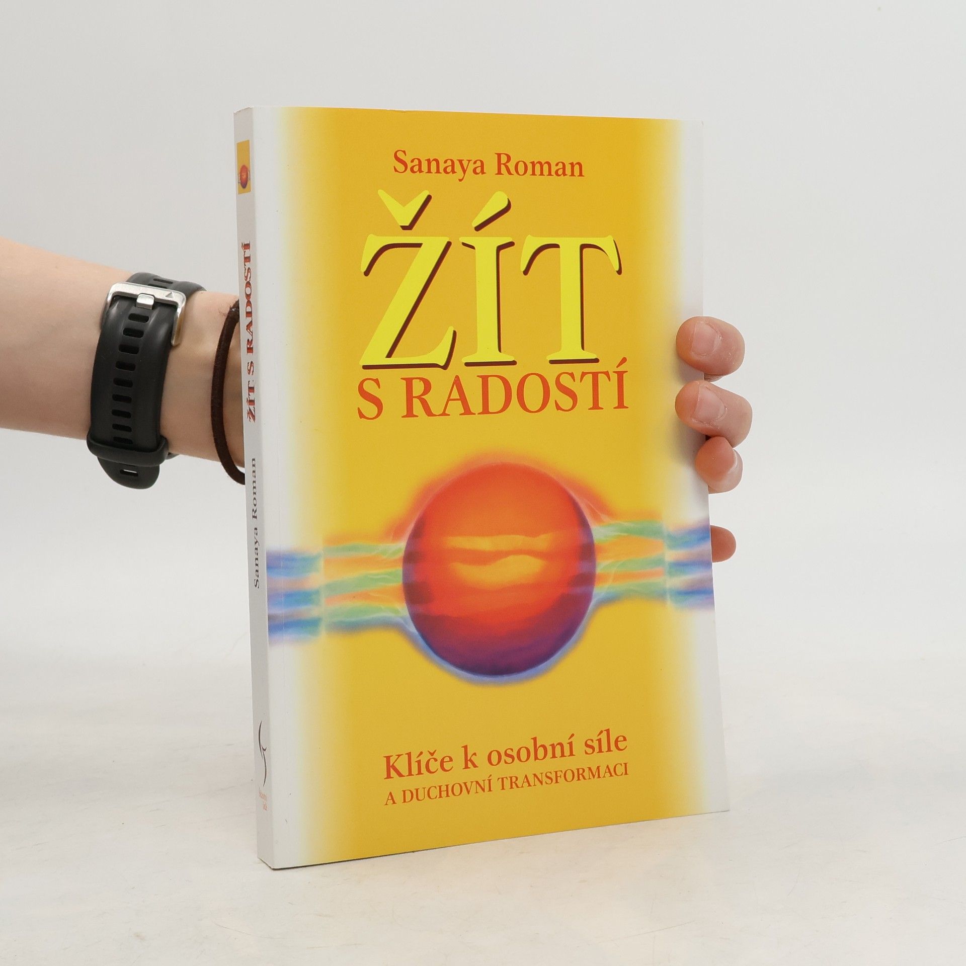 Sanaya Roman Žít s radostí