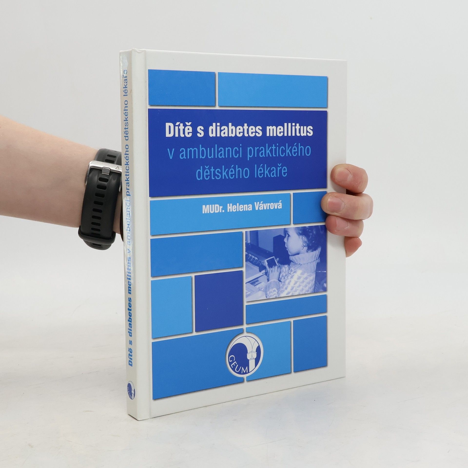 Helena Vávrová Dítě s diabetes mellitus v ambulanci praktického dětského lékaře