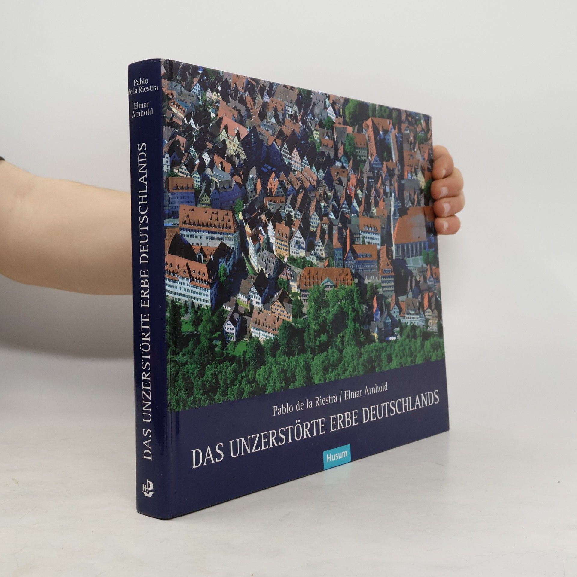 Pablo de la Riestra Das unzerstörte Erbe Deutschlands