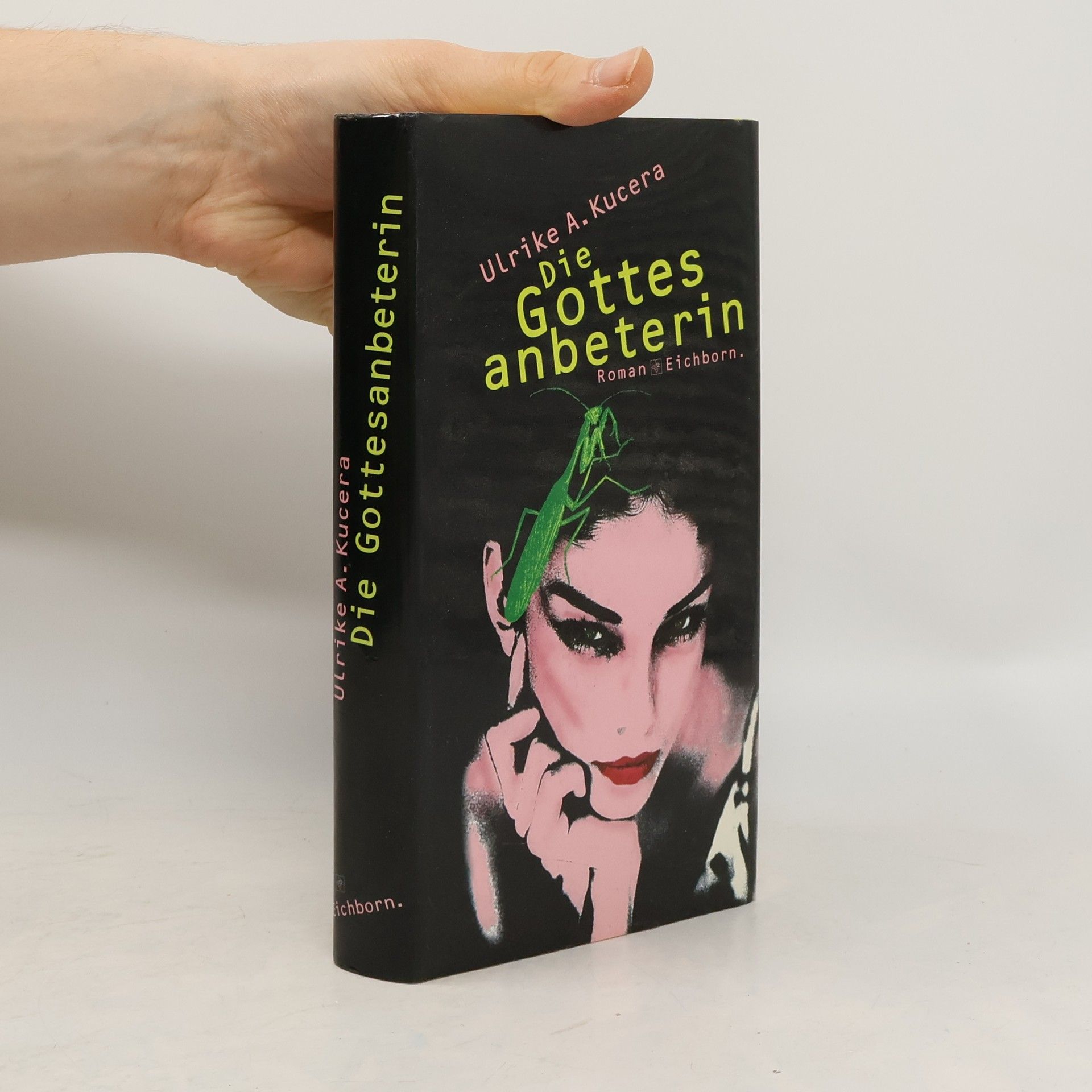 Ulrike A. Kucera Die Gottesanbeterin. Roman