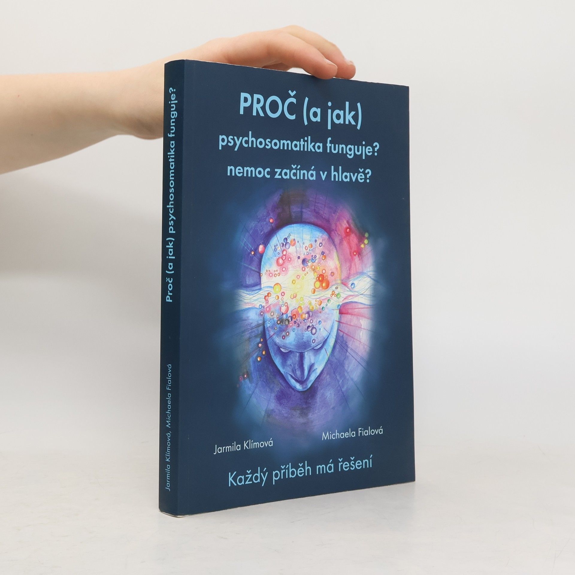 Jarmila Klímová Proč (a jak) psychosomatika funguje?