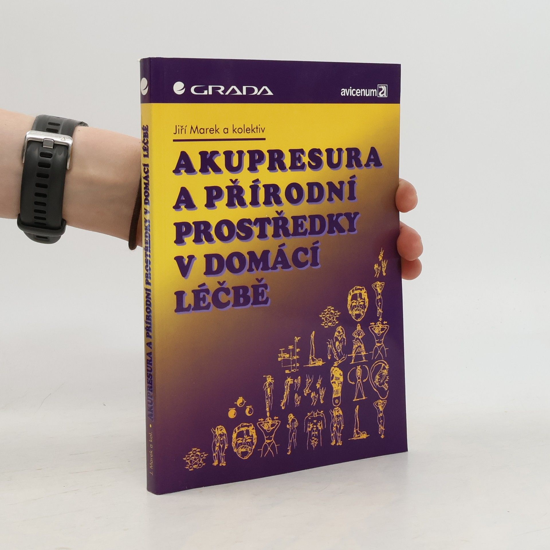Jiří Marek Akupresura a přírodní prostředky v domácí léčbě