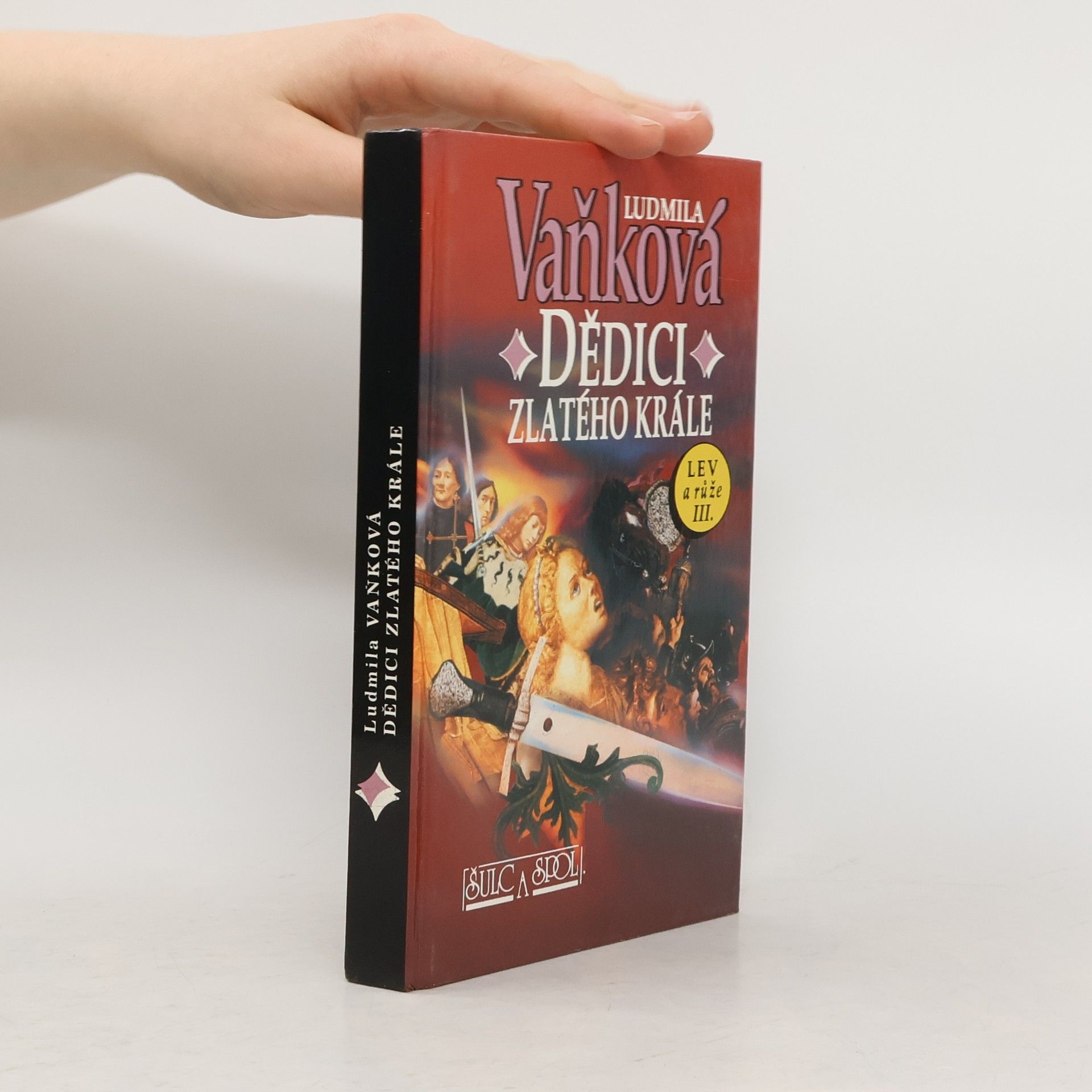Vaňková Ludmila Dědictví zlatého krále. Lev a růže III.