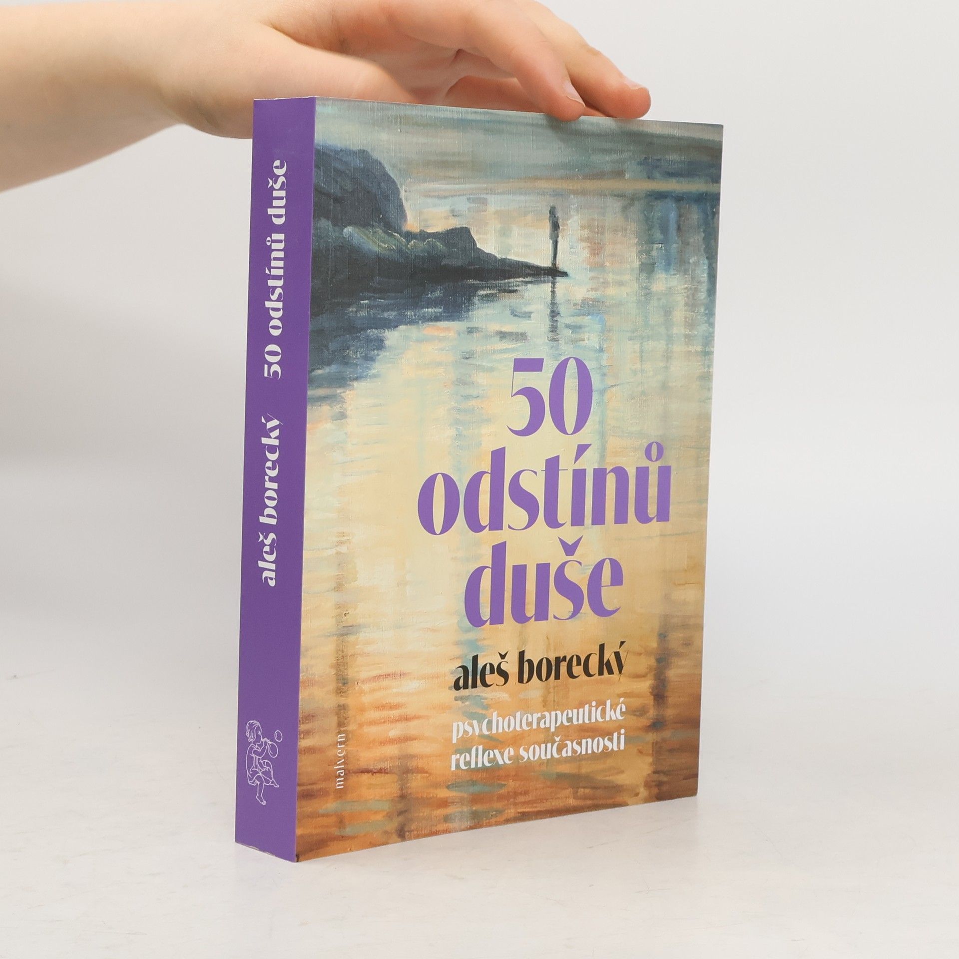 Aleš Borecký 50 odstínů duše: psychoterapeutické reflexe současnosti