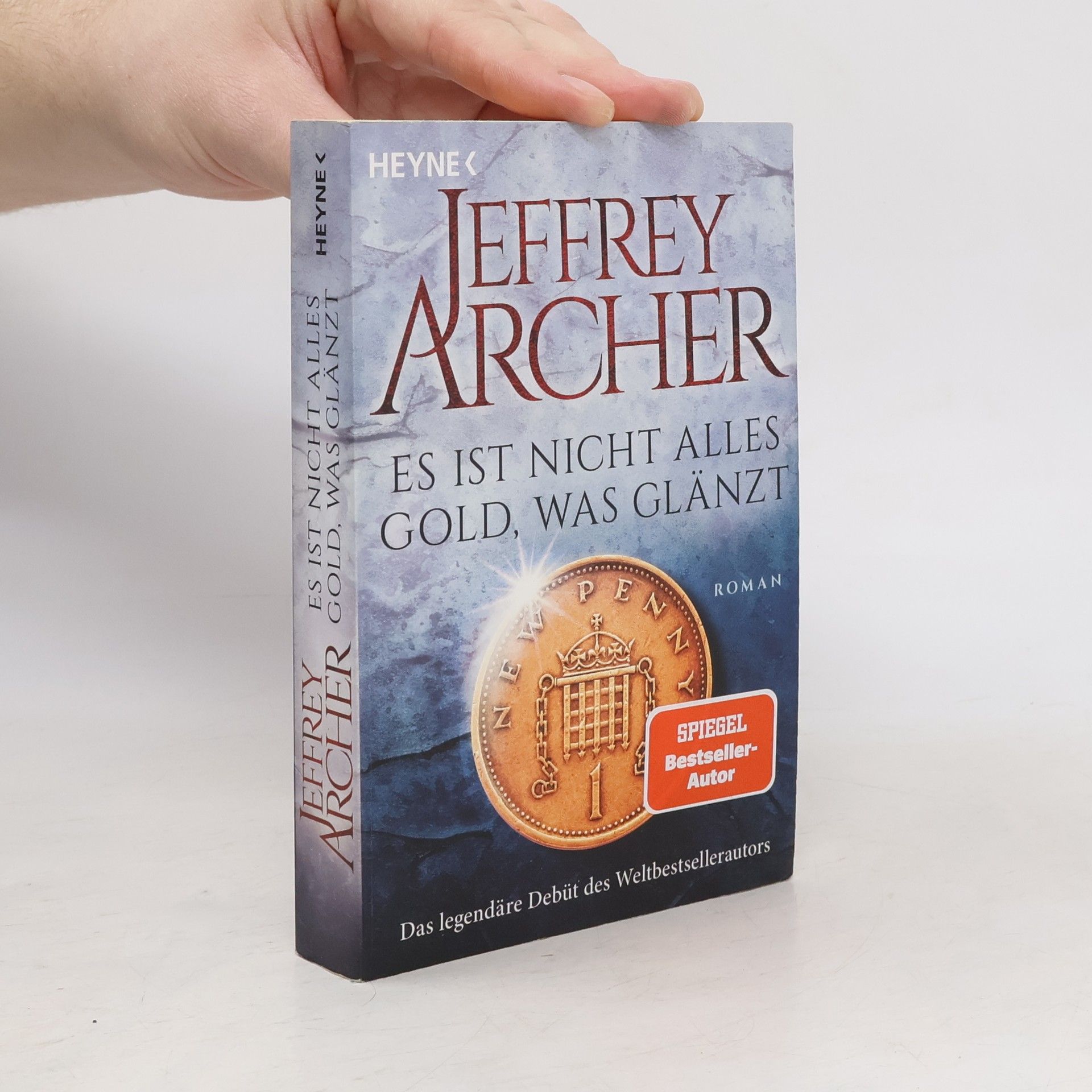 Jeffrey Archer Es ist nicht alles Gold, was glänzt. Roman