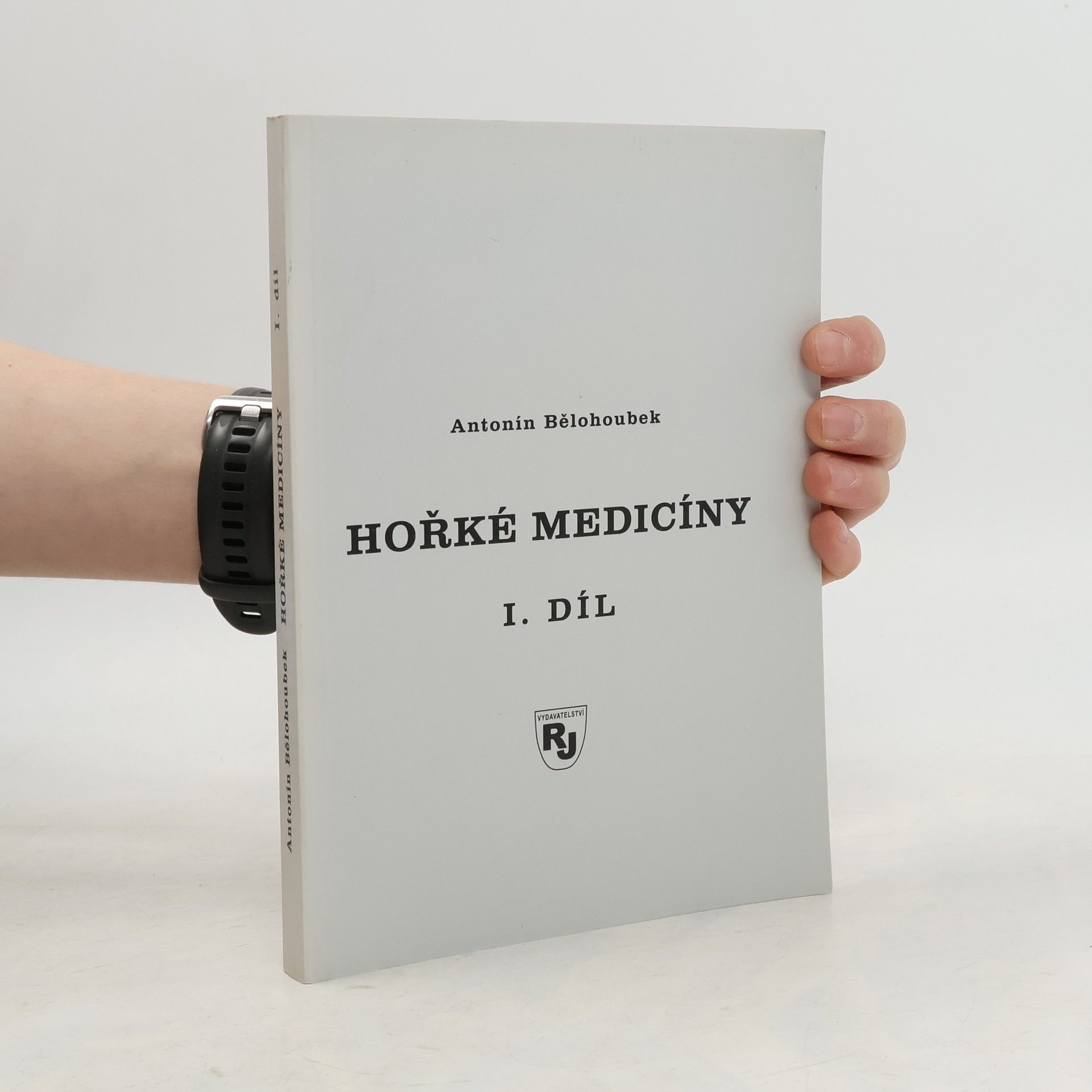 Antonín Bělohoubek Hořké medicíny I.díl