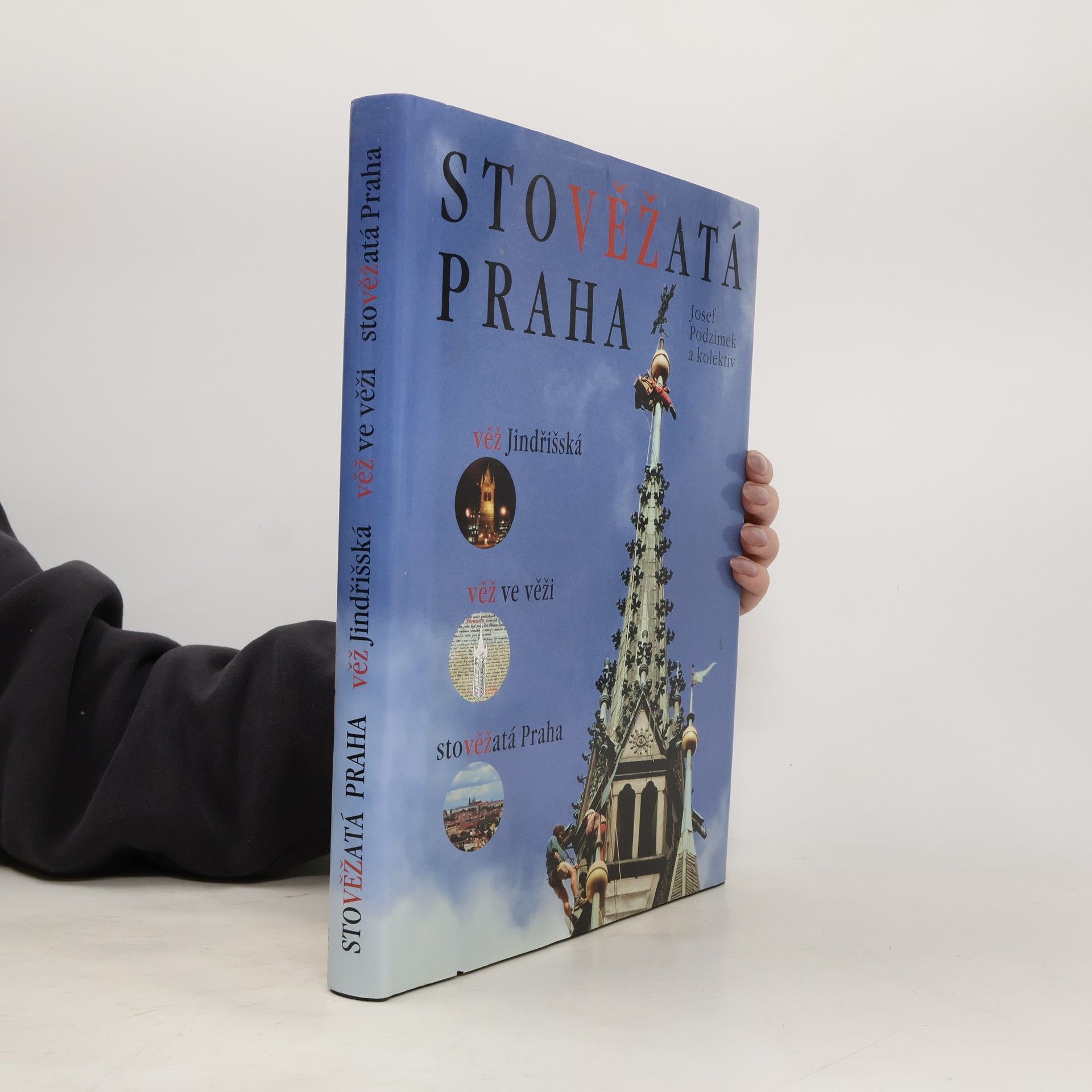 Josef Podzimek Stověžatá Praha - věž Jindřišská - věž ve věži