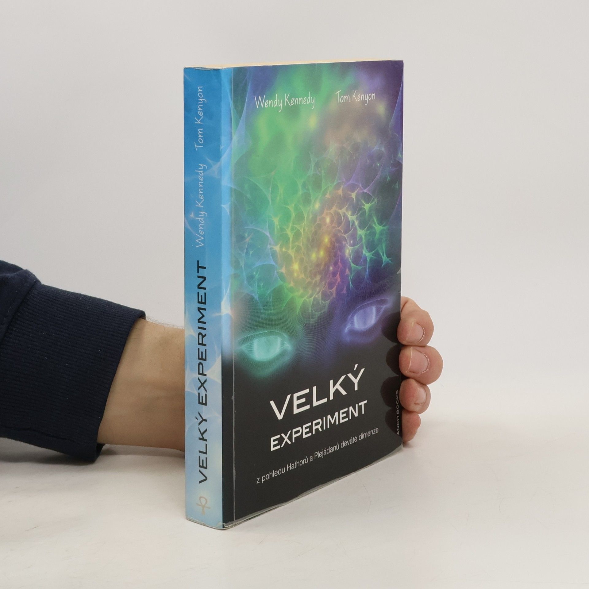 Wendy Kennedy Velký experiment: Z pohledu Hathorů a Plejáďanů deváté dimenze