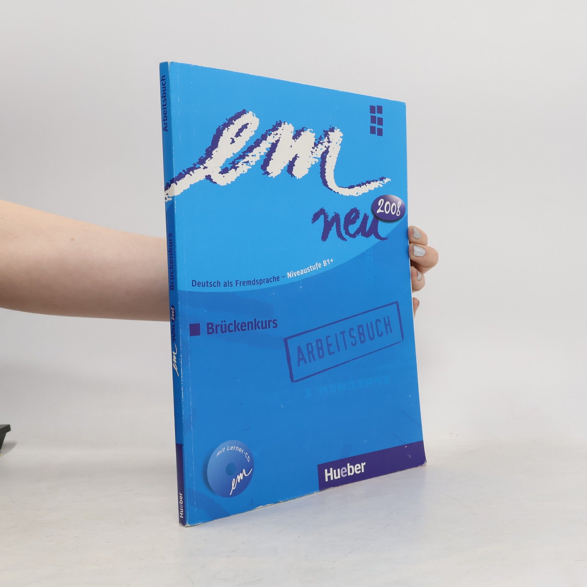 em neu 2008 : Brückenkurs : Ausgabe 2008 : Deutsch als Fremdsprache. Niveaustufe B1+. Arbeitsbuch