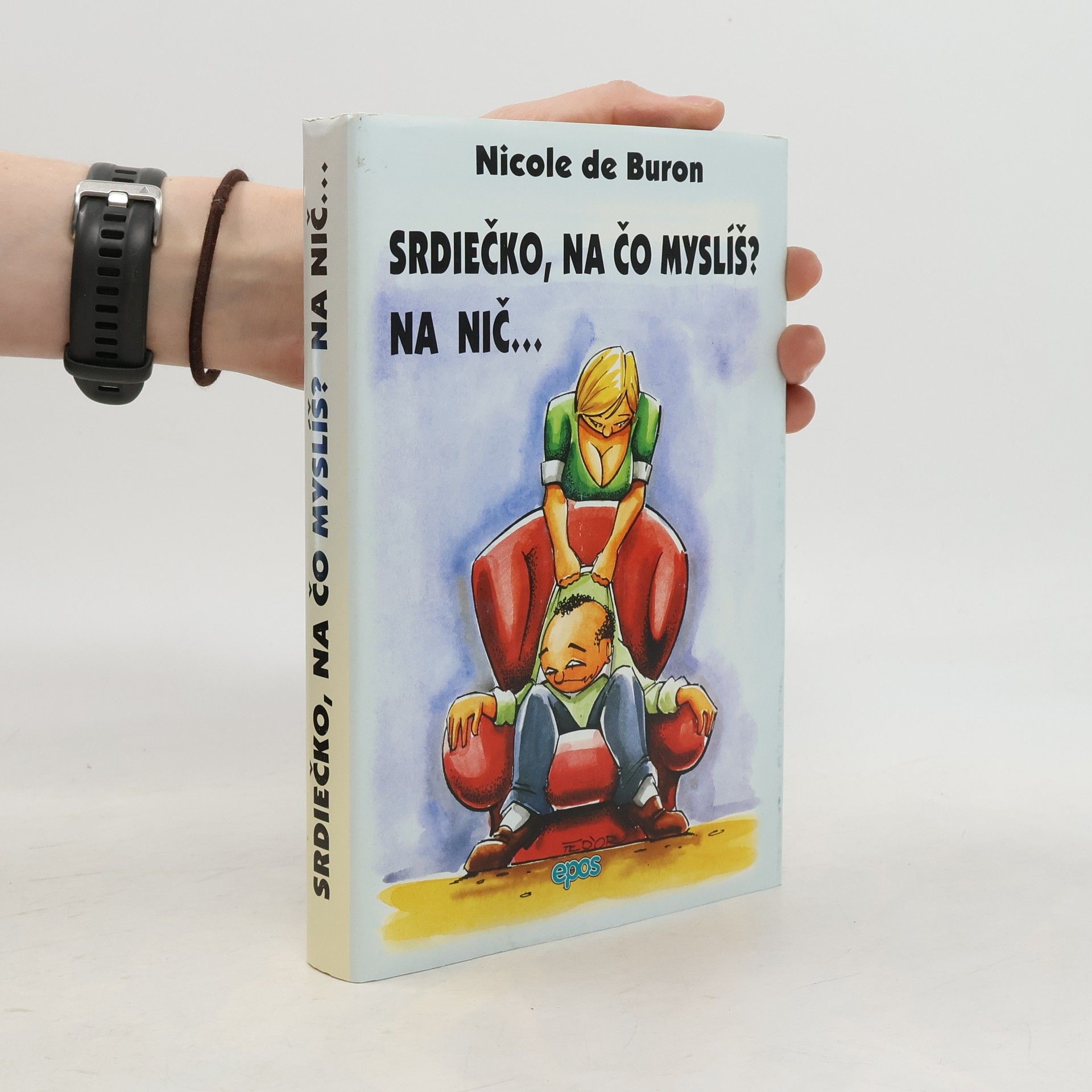 Srdiečko, na čo myslíš? Na nič...