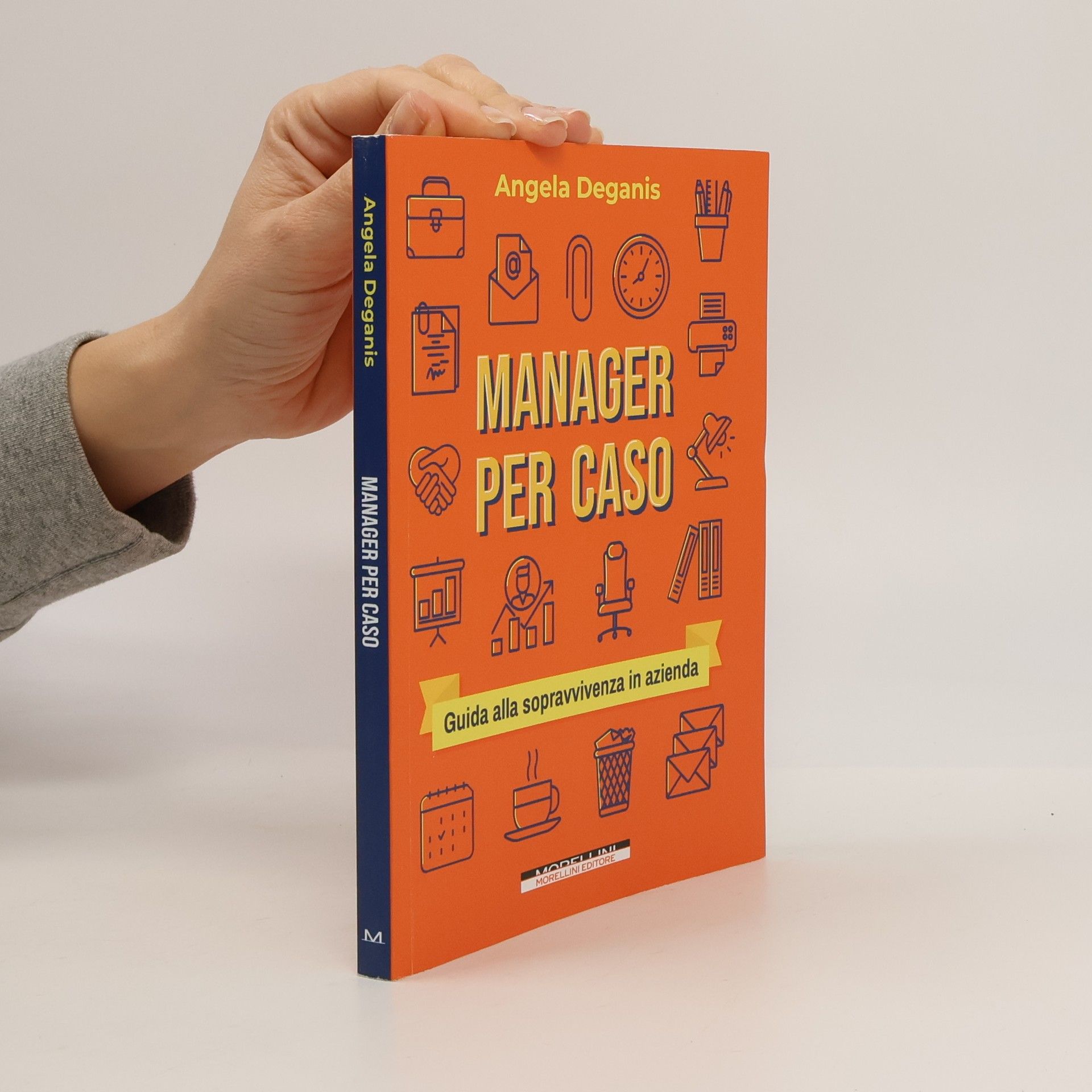 Angela Deganis Manager per caso. Guida alla sopravvivenza in azienda