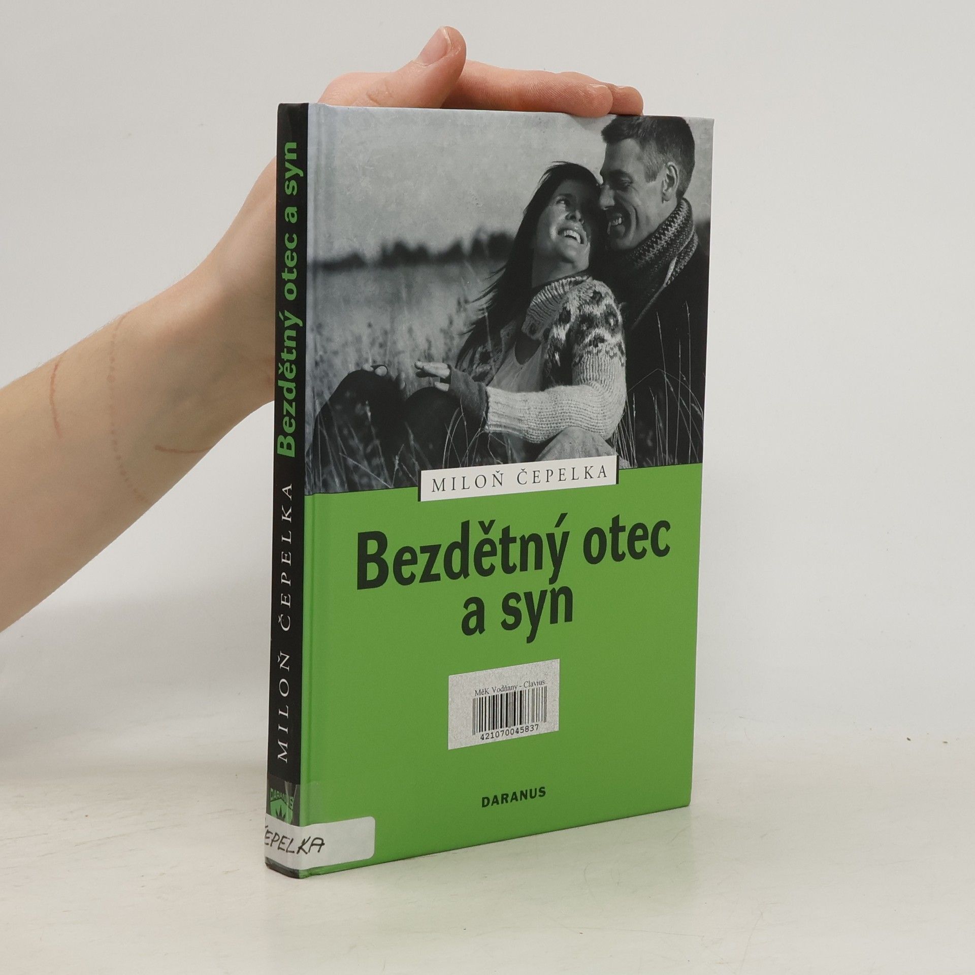 Miloň Čepelka Bezdětný otec a syn