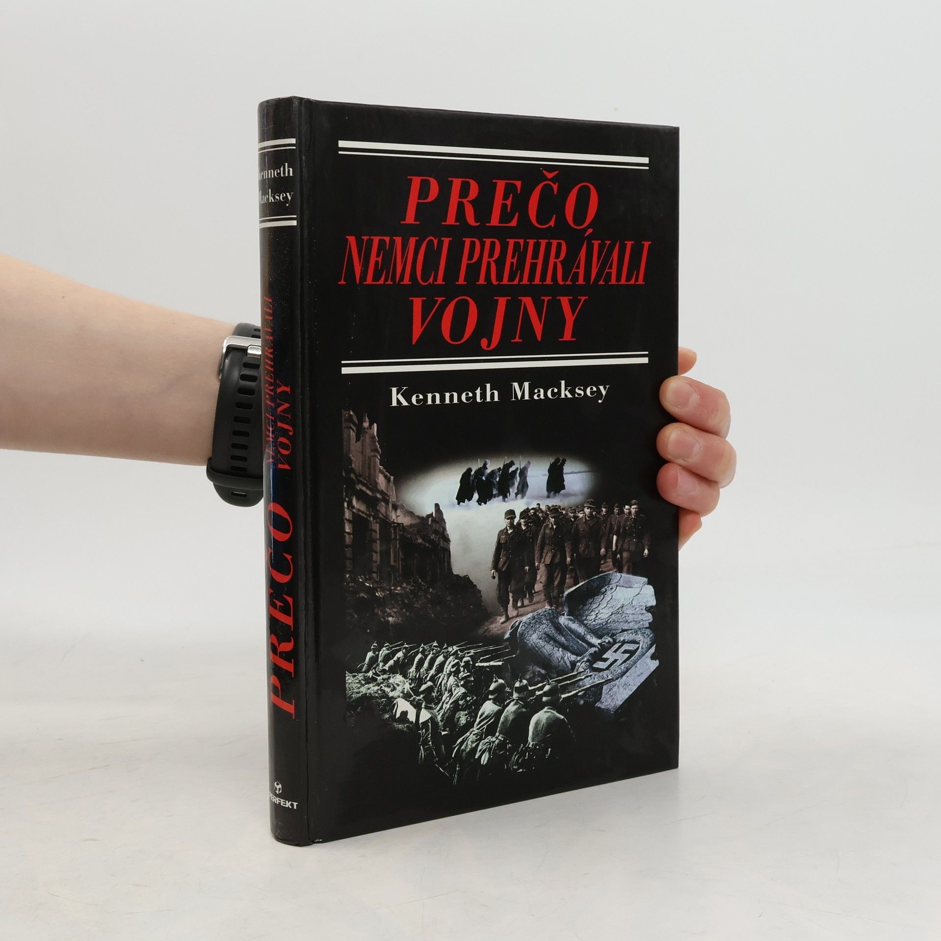 Kenneth John Macksey Prečo Nemci prehrávali vojny