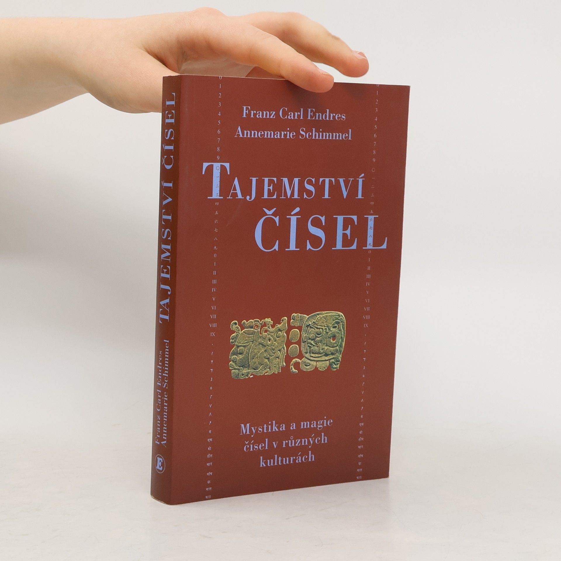 Franz C. Endres Tajemství čísel: Mystika a magie čísel v různých kulturách