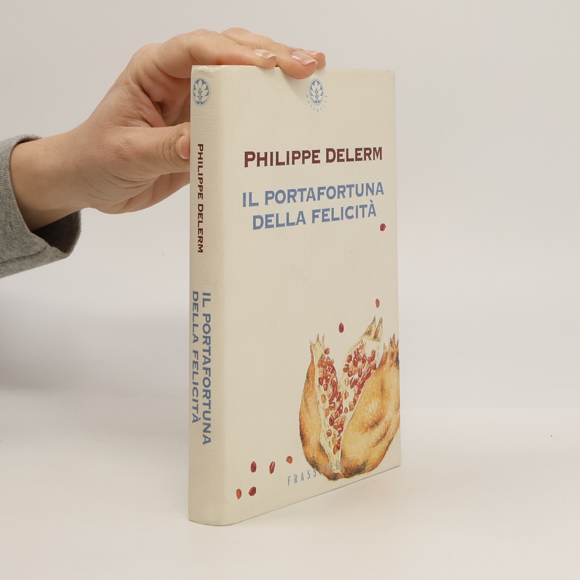 Philippe Delerm Frassinelli narrativa straniera: Il portafortuna della felicità