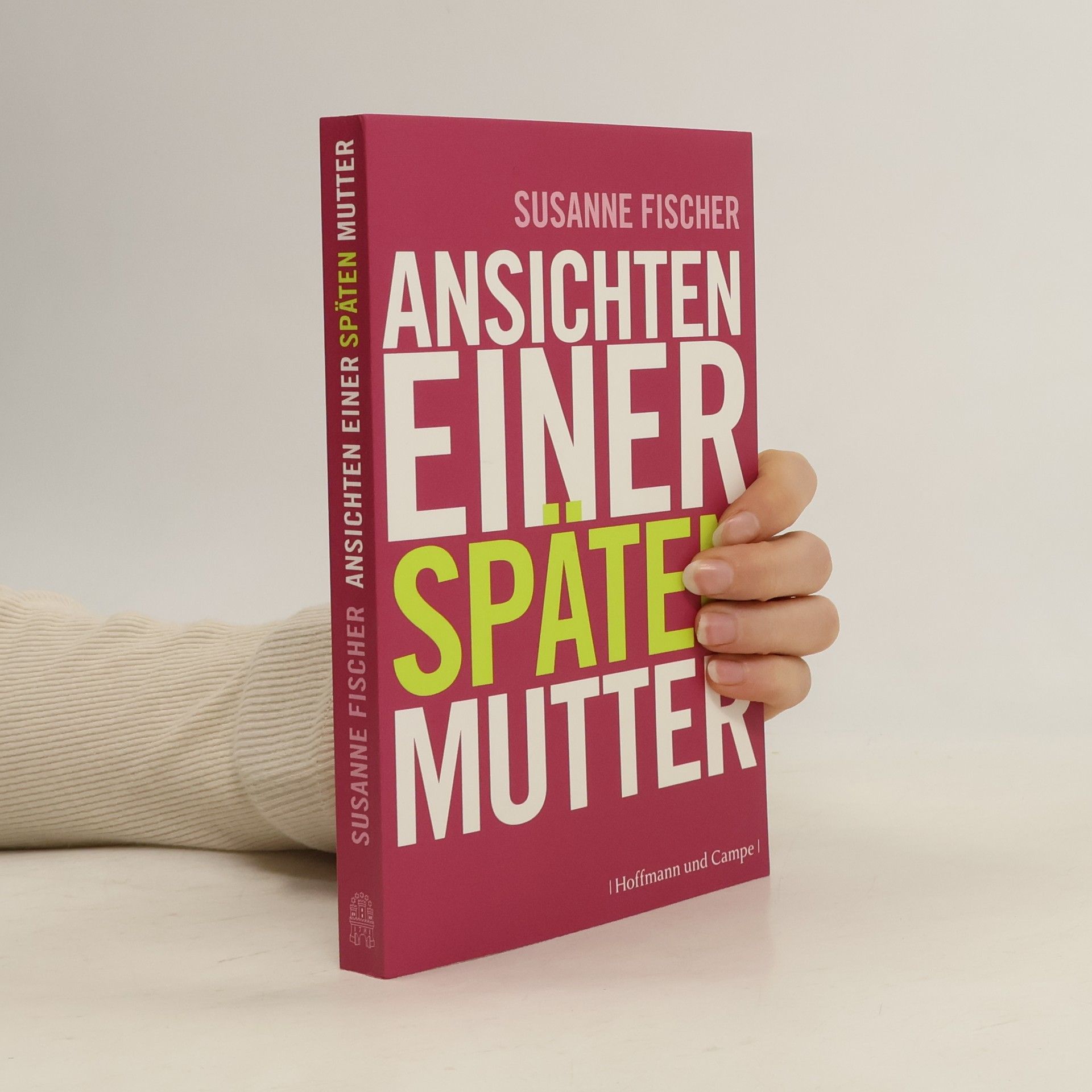 Susanne Fischer Ansichten einer späten Mutter