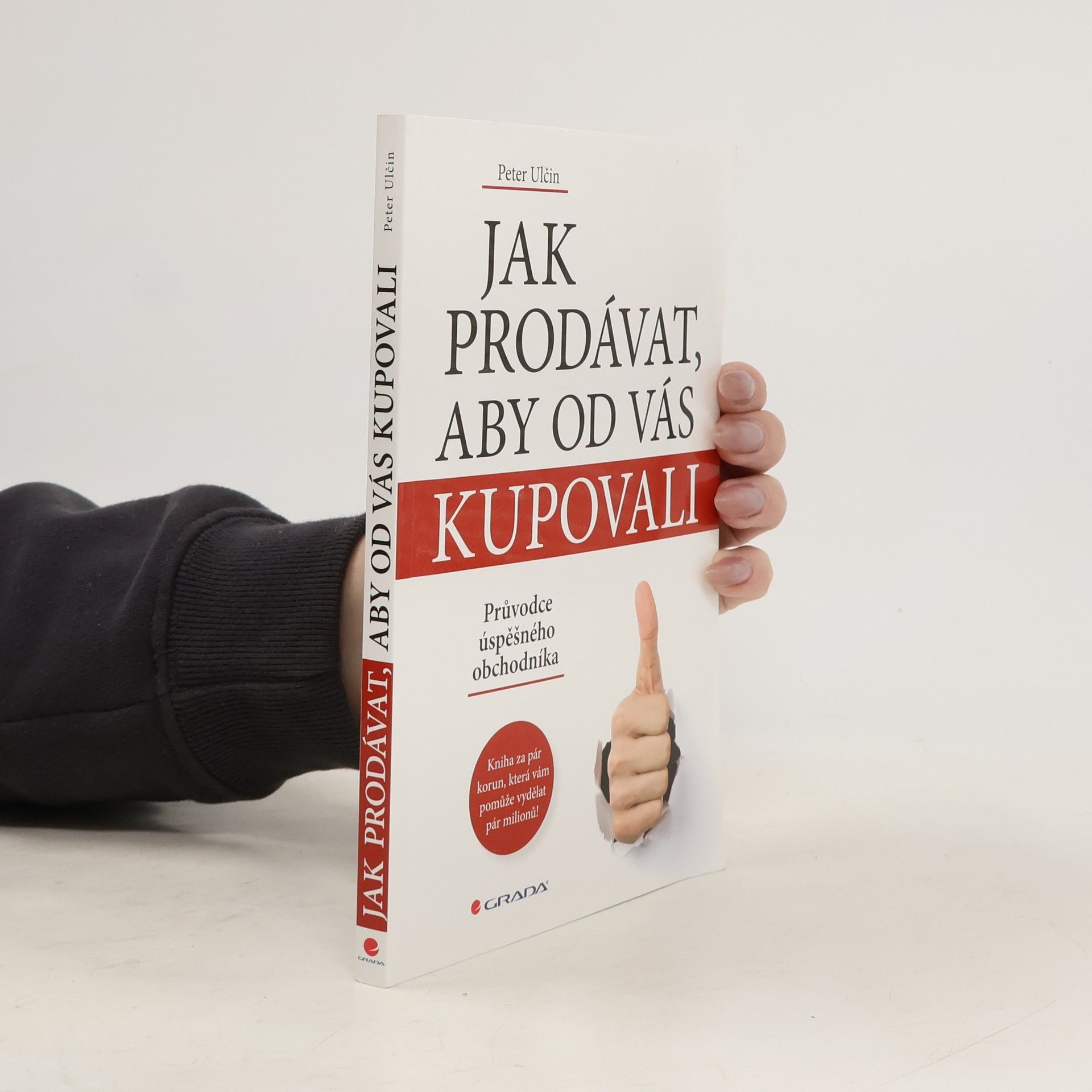 Petr Ulčin Jak prodávat, aby od vás kupovali