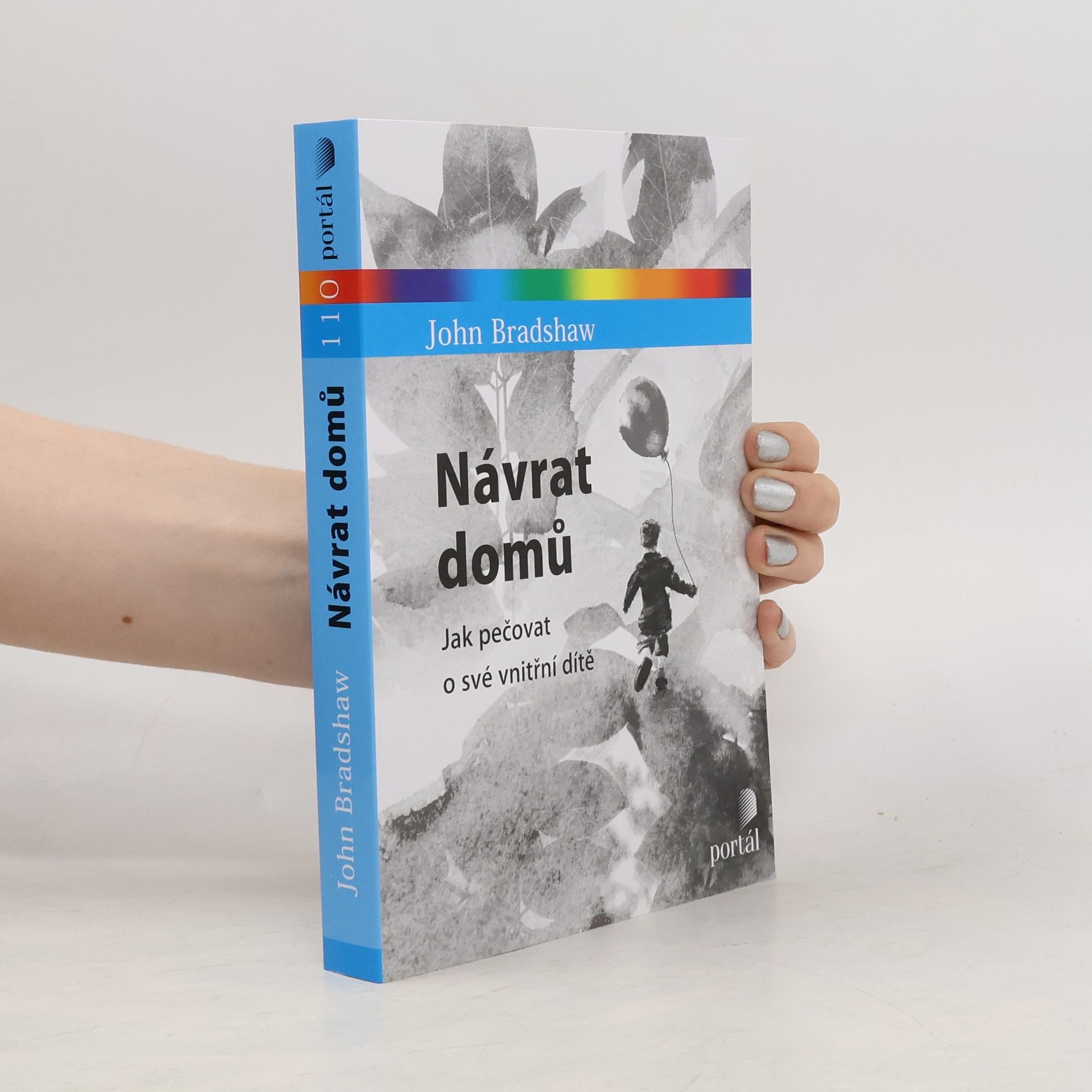 John Elliot Bradshaw Návrat domů : jak pečovat o své vnitřní dítě