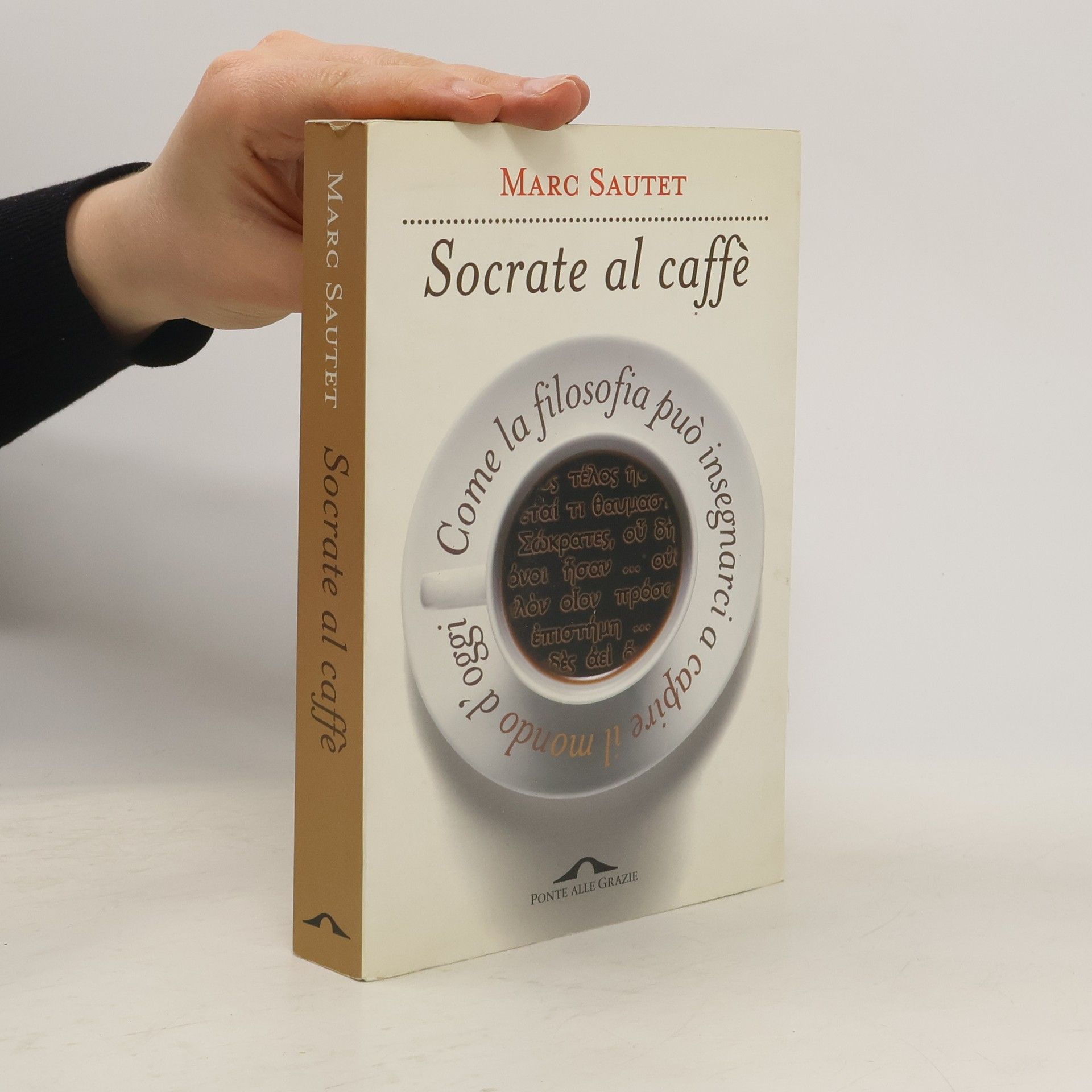 Socrate al caffè. Come la filosofia può insegnarci a capire il mondo d'oggi